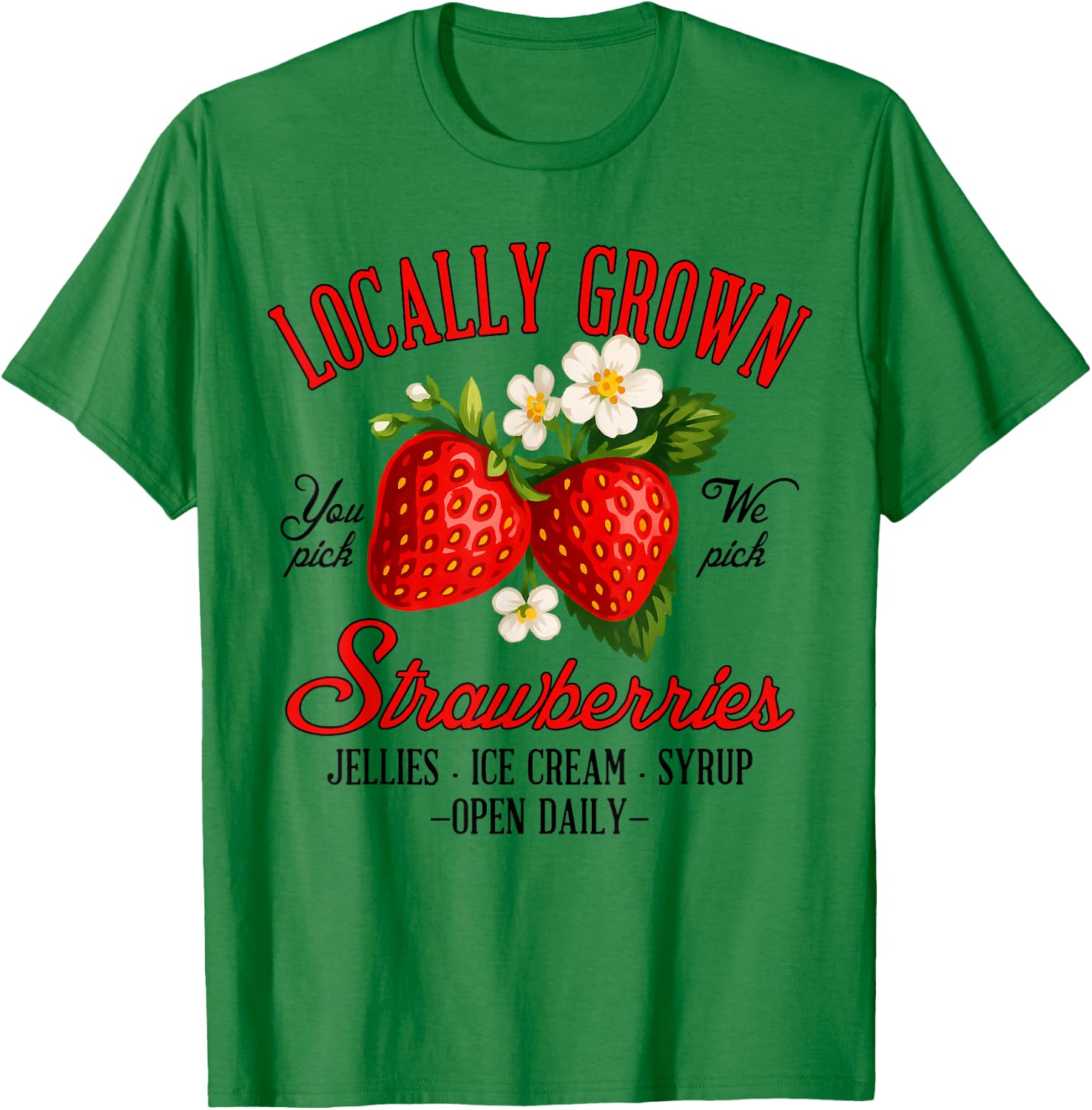 Strawberry Lover Farmers Market Locally A Grown Strawberries T-Shirt - T-Shirt | Irish Green