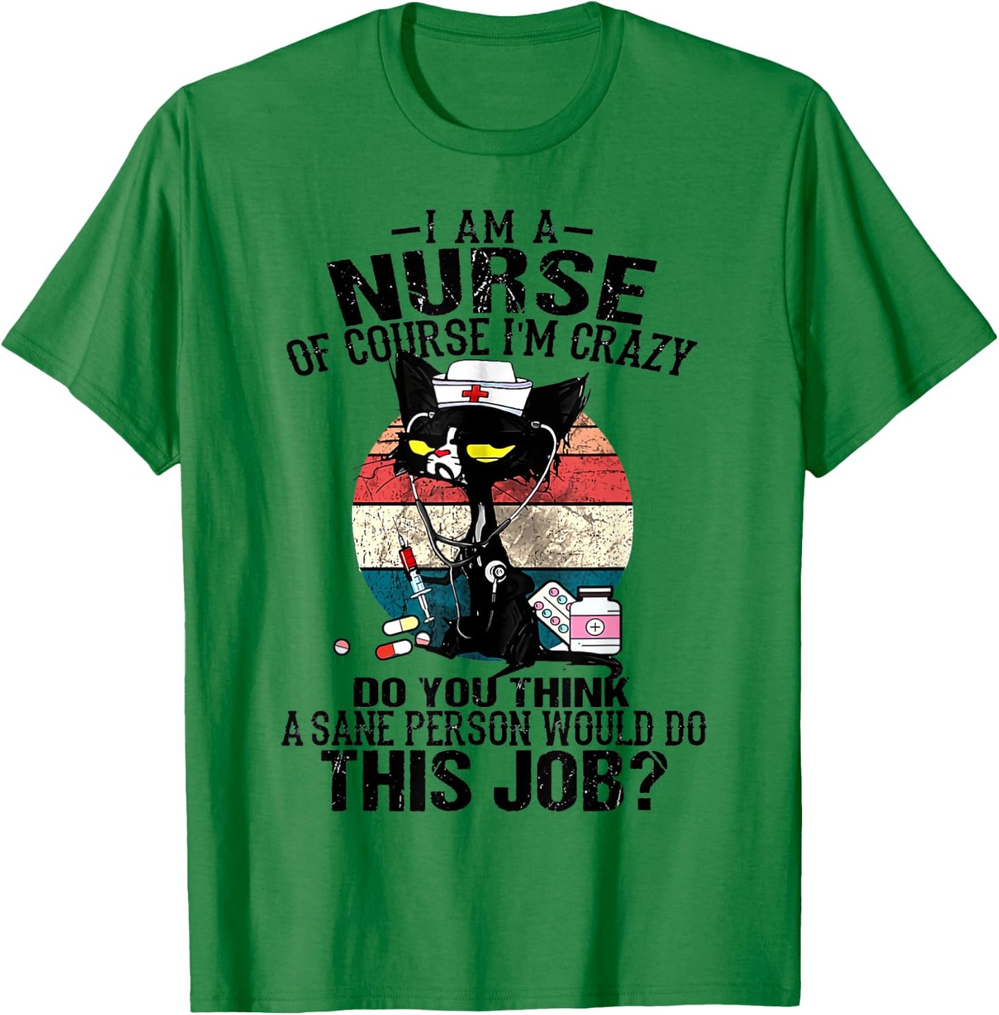 Cat Retro Vintage I Am A Nurse Of Course I'm Crazy Women T-Shirt - T-Shirt | Irish Green