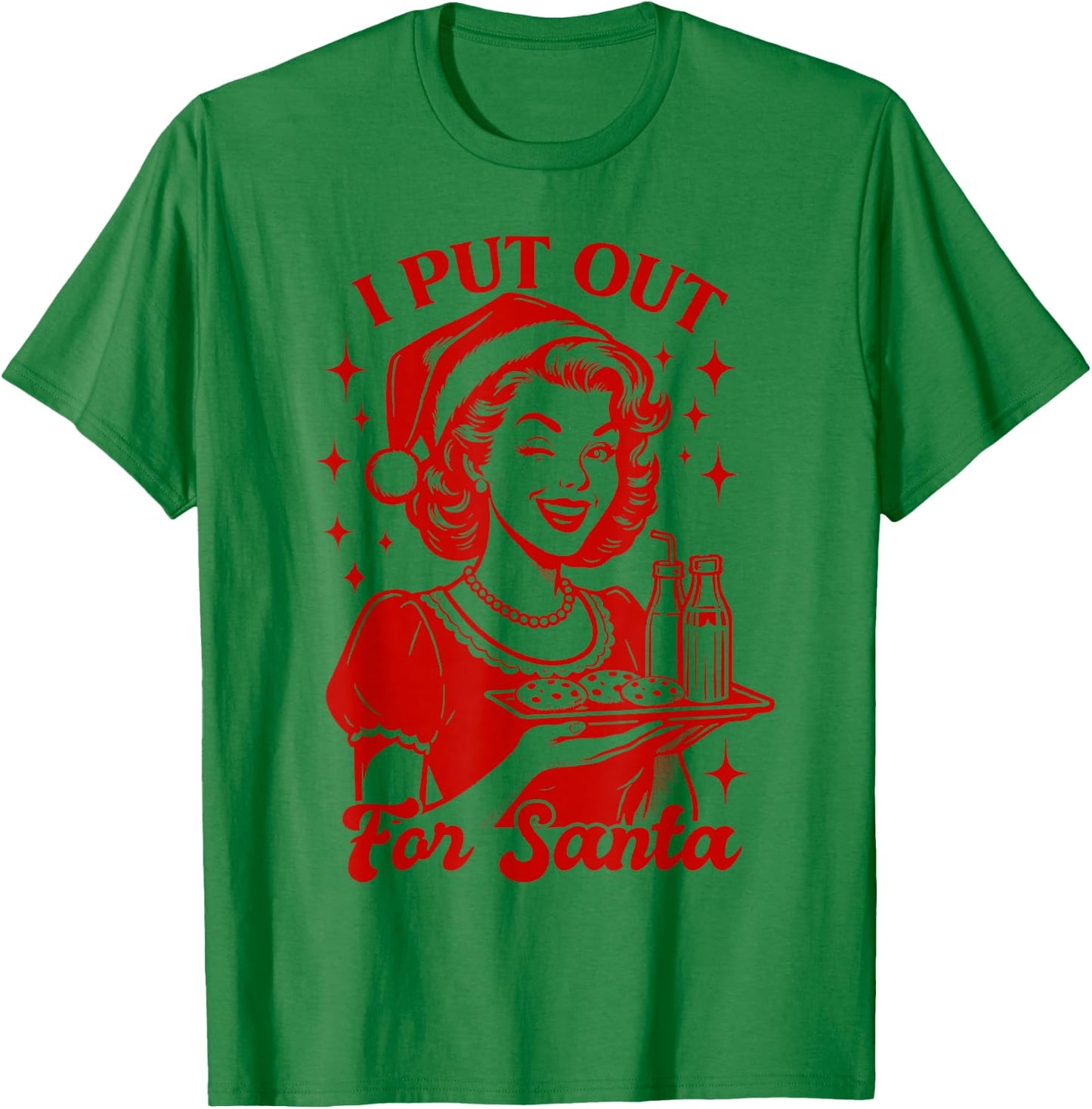 Christmas Xmas Vibes Sarcasm Humor Funny I Put Out for Santa T-Shirt - T-Shirt | Irish Green
