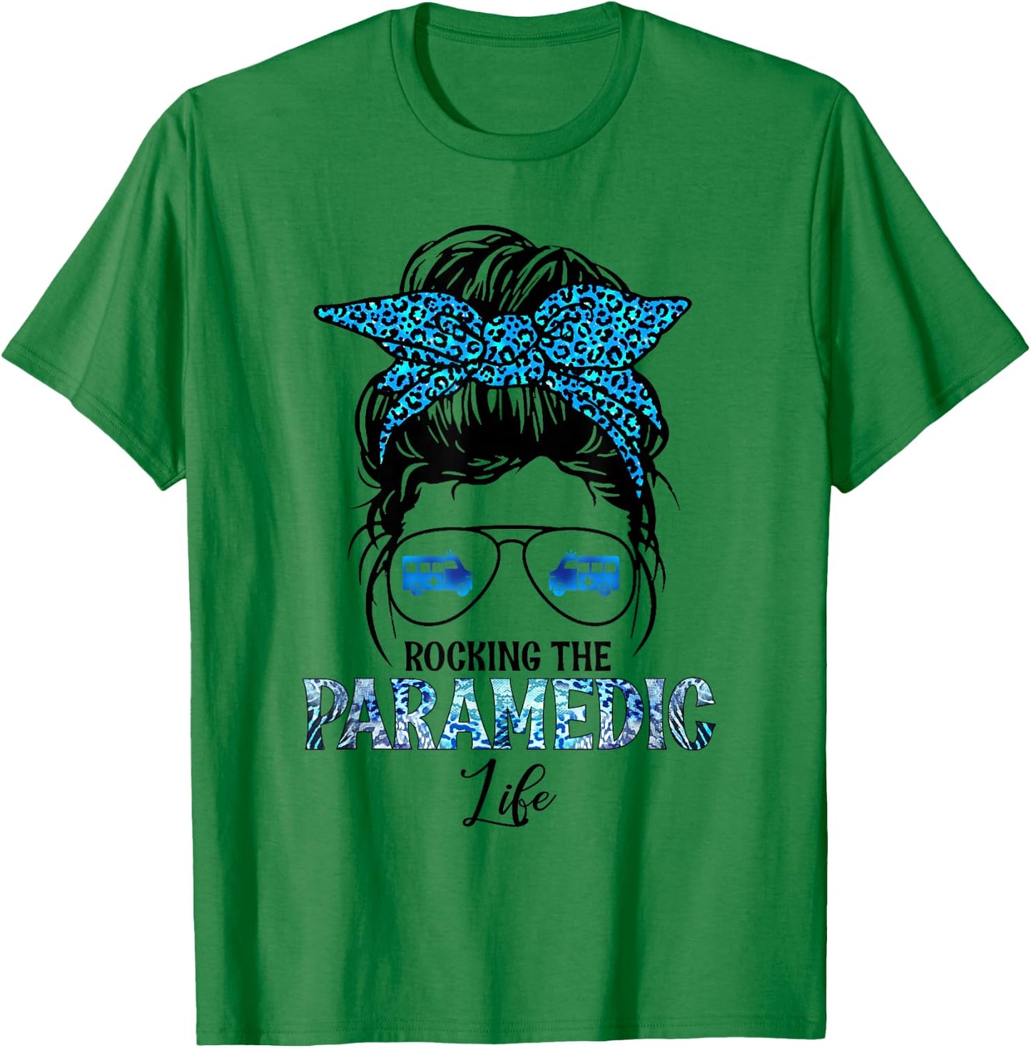 Rocking The Paramedic Life Messy Hair In Bun Outfit Nursing T-Shirt - T-Shirt | Irish Green
