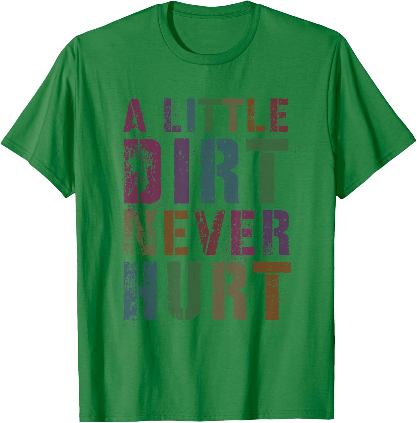 Funny A LITTLE DIRT NEVER HURT Girl Bike Mud Run SxS 4x4 Mom T-Shirt - T-Shirt | Irish Green