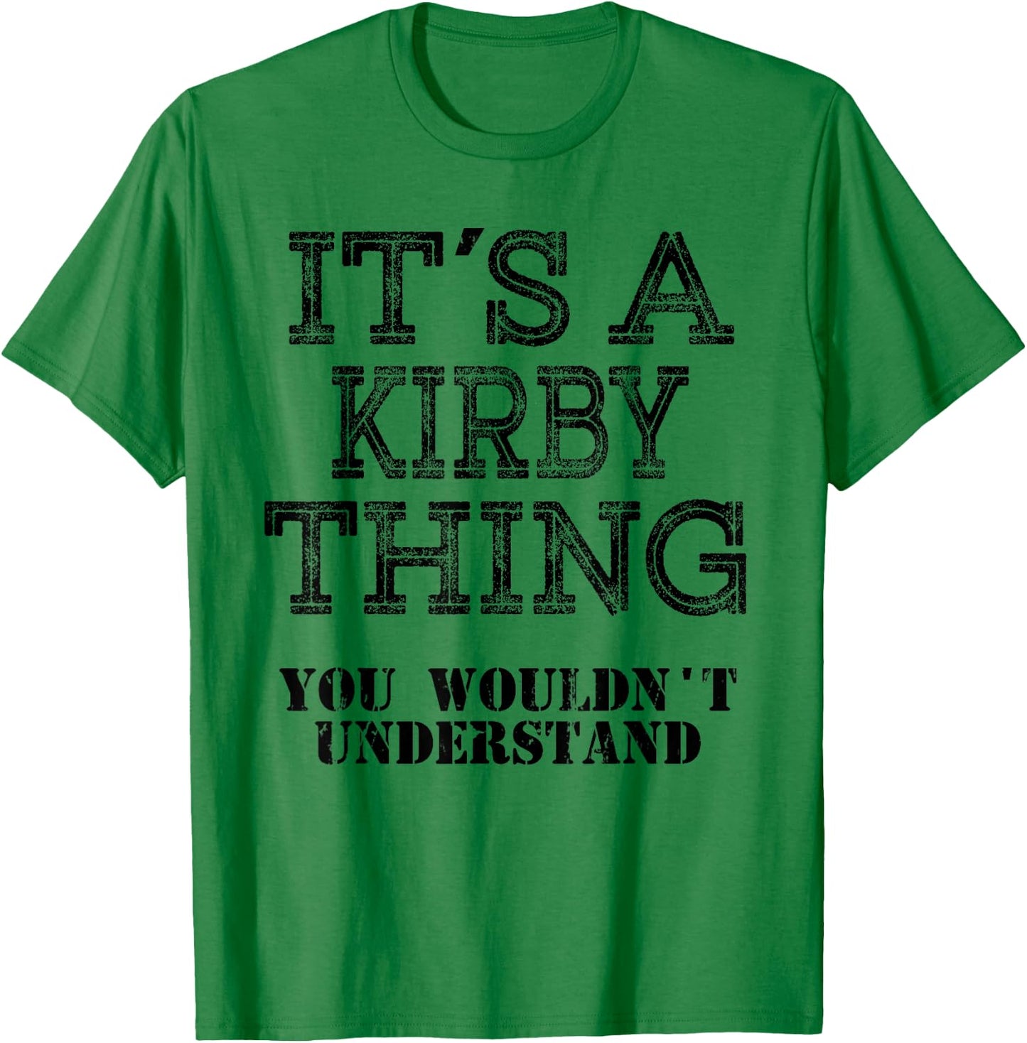 Its A Kirby Thing You Wouldnt Understand Matching Family T-Shirt - T-Shirt | Irish Green