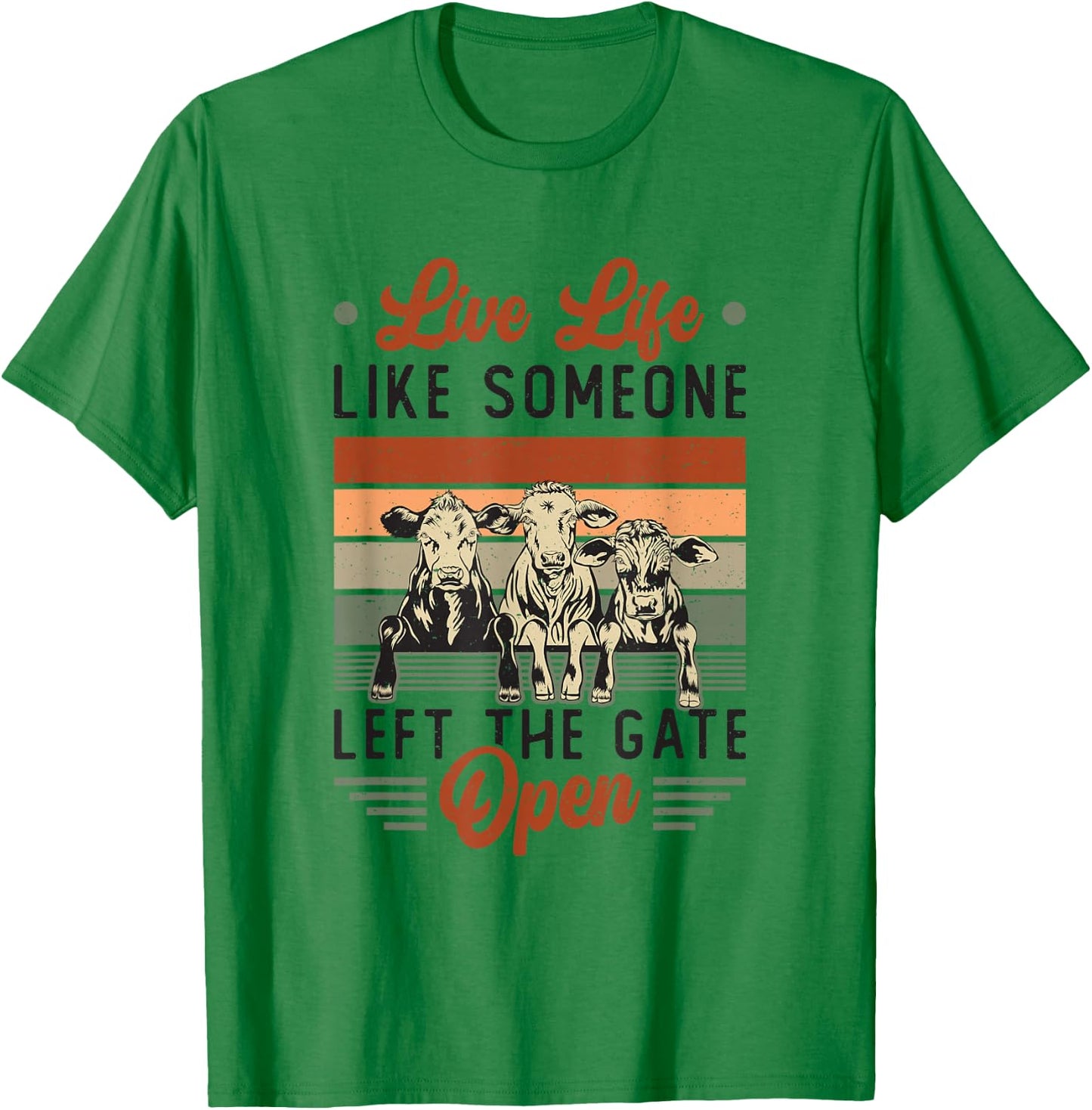 Live Life Like Someone Left The Gate Open Cow Heifer T-Shirt - T-Shirt | Irish Green