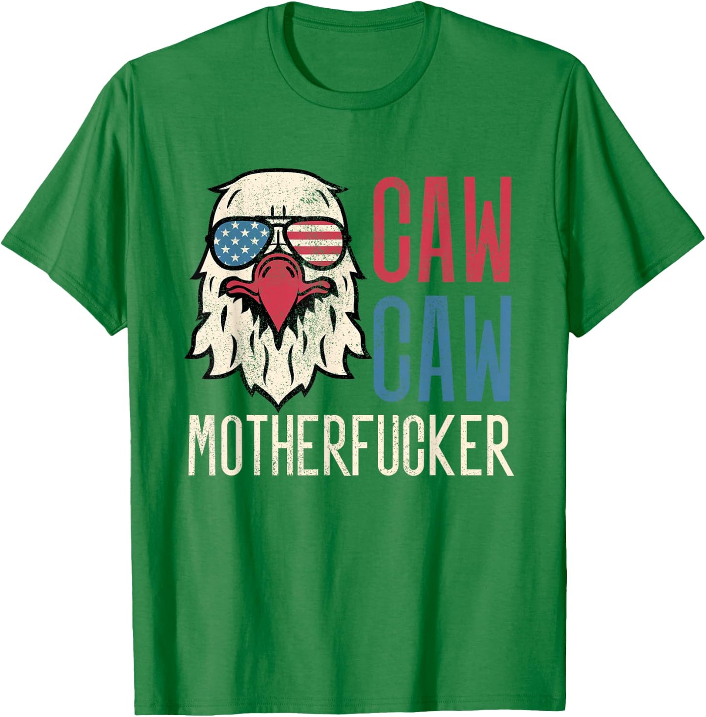 Caw Caw Motherfucker Meme Funny 4th of July American Eagle T-Shirt - T-Shirt | Irish Green
