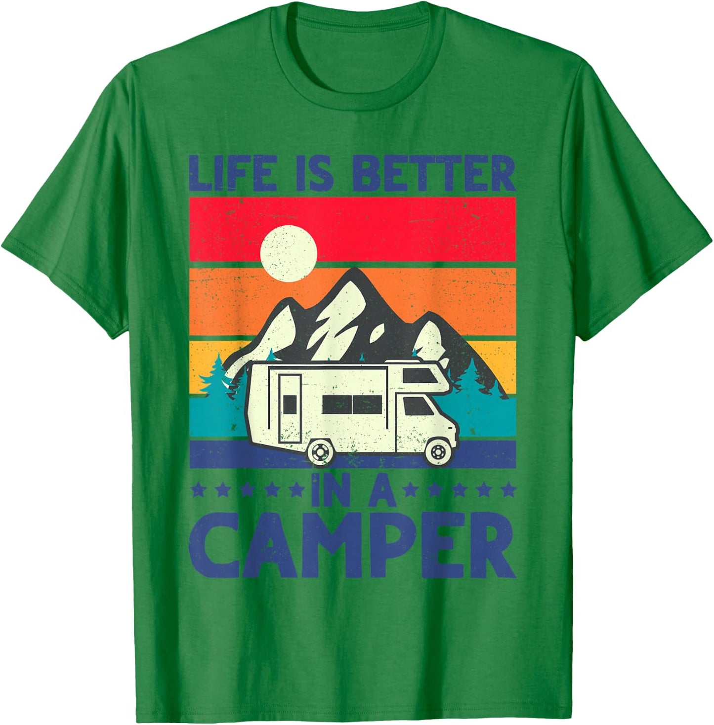 RV Camping Motorhome Life is Better in a Camper Men Women T-Shirt - T-Shirt | Irish Green