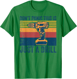 Don't Panic This is Just a Drill Vintage Funny Tool DIY T-Shirt - T-Shirt | Irish Green