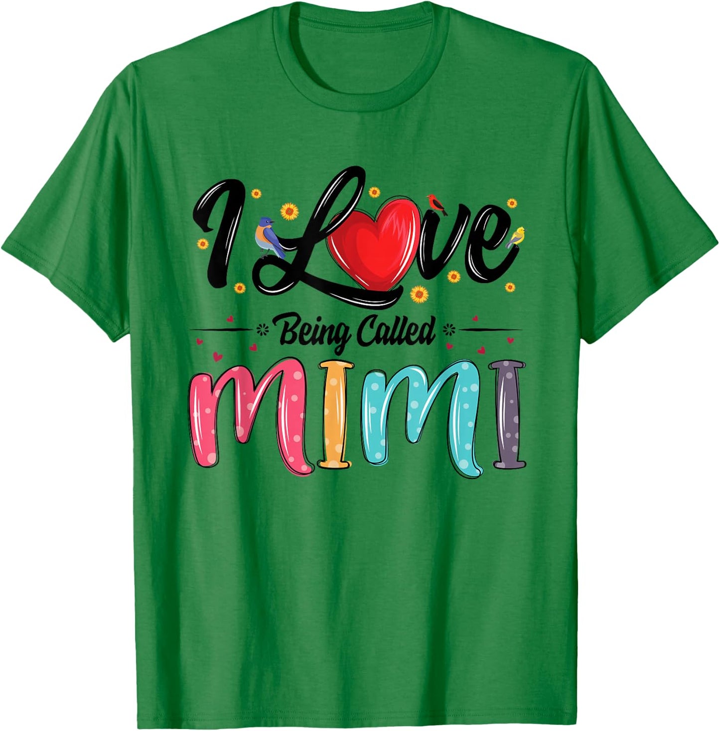 I Love Being Called Mimi Grandma Mother's Day T-Shirt - T-Shirt | Irish Green