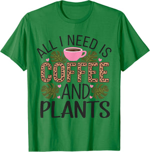 All I Need Is Coffee And Plants Gardening Garden T-Shirt - T-Shirt | Irish Green