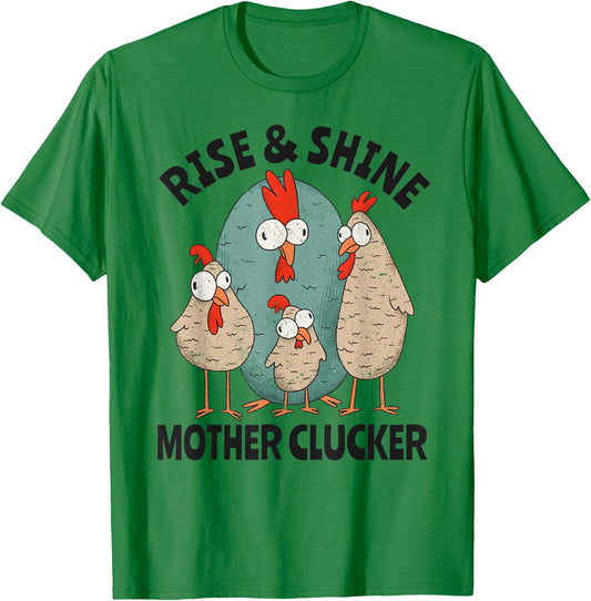 Rise & Shine Mother Clucker Crazy Chicken T-Shirt - T-Shirt | Irish Green