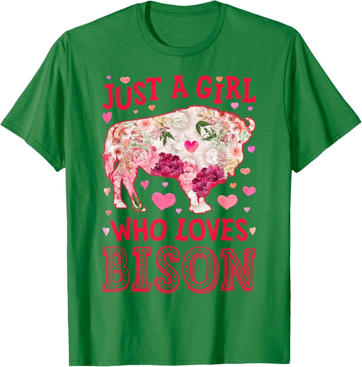 Bison Just A Girl Who Loves Buffalo Flower Women Cute Floral T-Shirt - T-Shirt | Irish Green