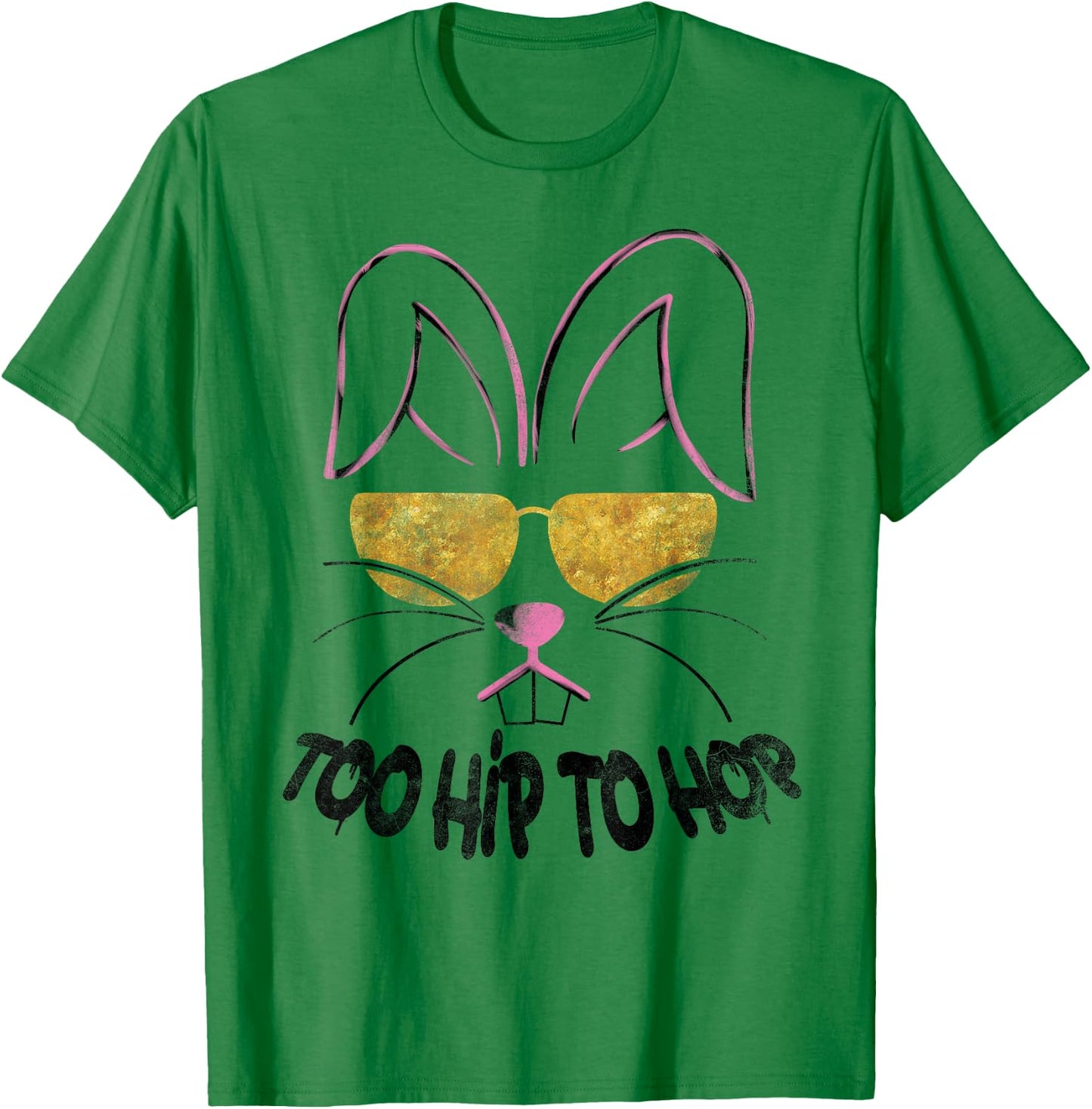 Too Hip To Hop Easter Bunny Hip Hop T-Shirt - T-Shirt | Irish Green