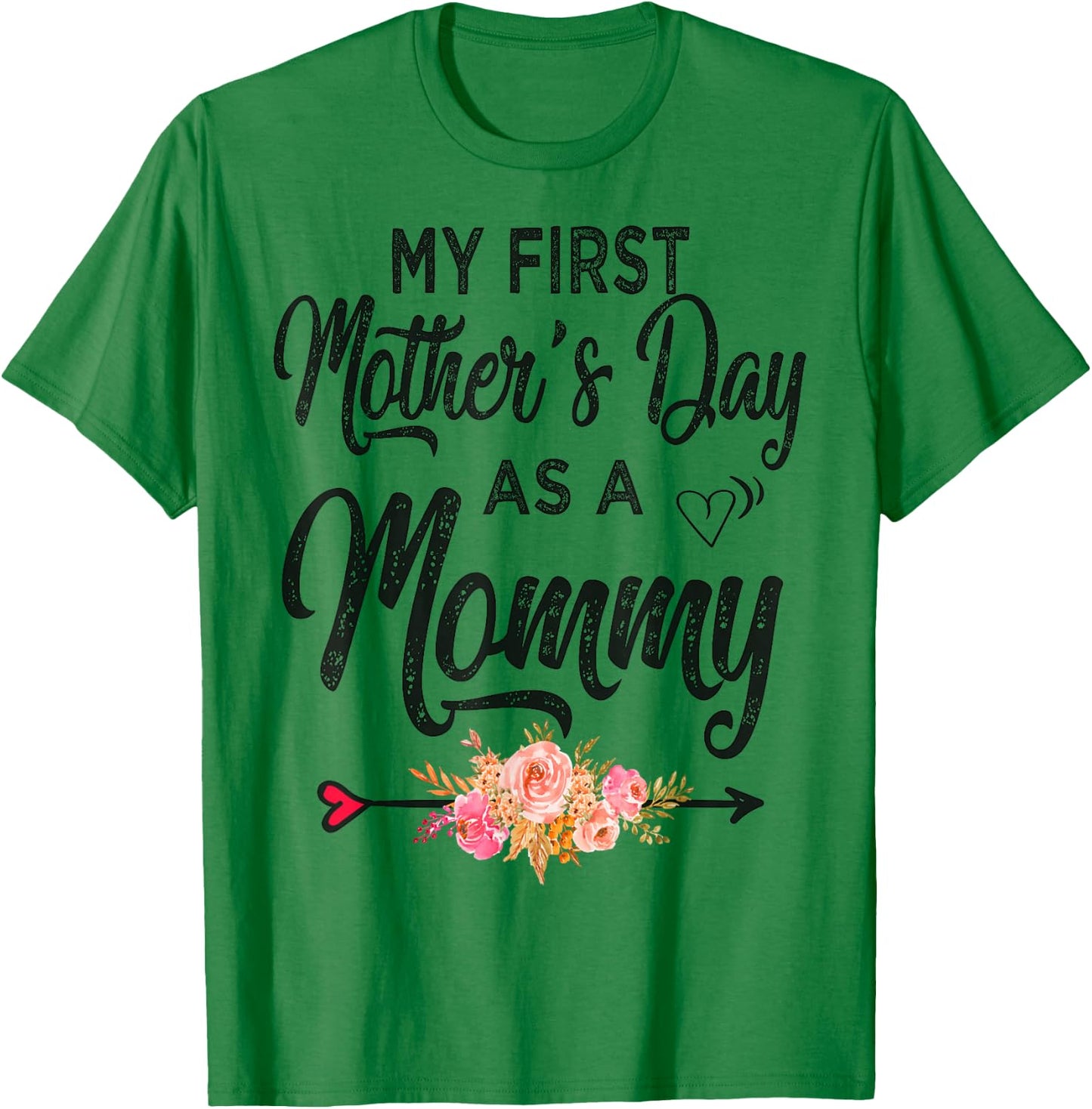 My First Mother's Day as a Mommy Mothers Day 2026 New Mom T-Shirt - T-Shirt | Irish Green