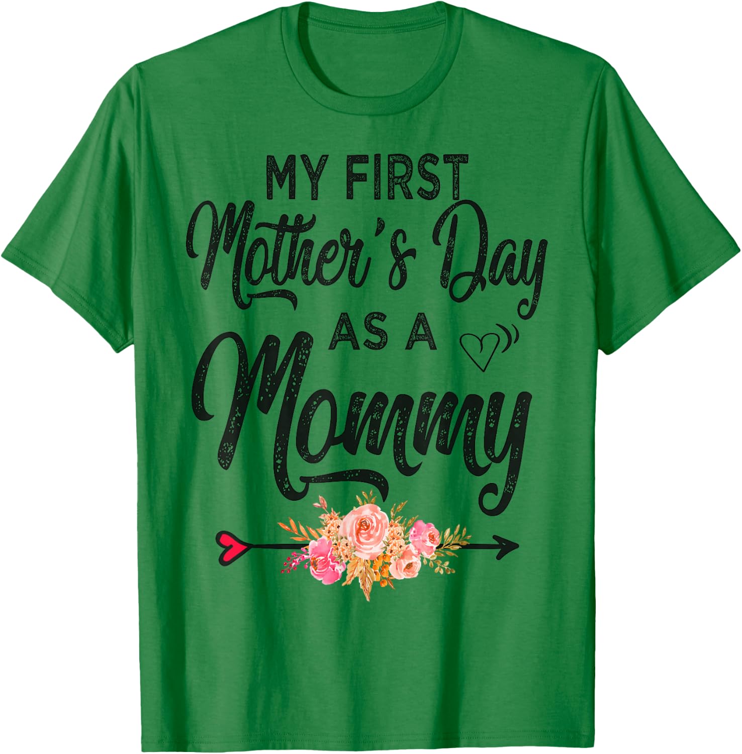 My First Mother's Day as a Mommy Mothers Day 2026 New Mom T-Shirt - T-Shirt | Irish Green