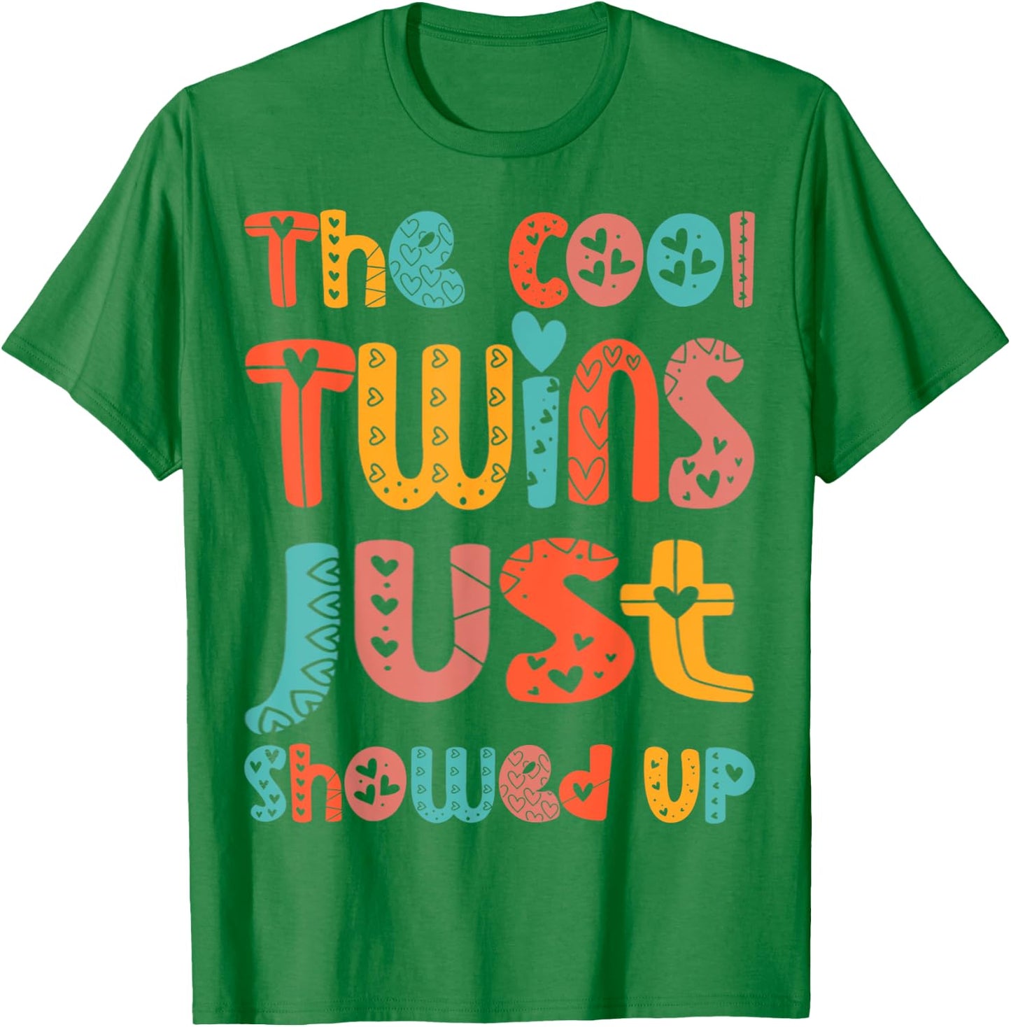 The Cool Twins Just Showed Up Funny Twin Twinning Matching T-Shirt - T-Shirt | Irish Green