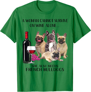 A Woman Cannot Survive On Wine Alone Frenchie Lovers T-Shirt - T-Shirt | Irish Green