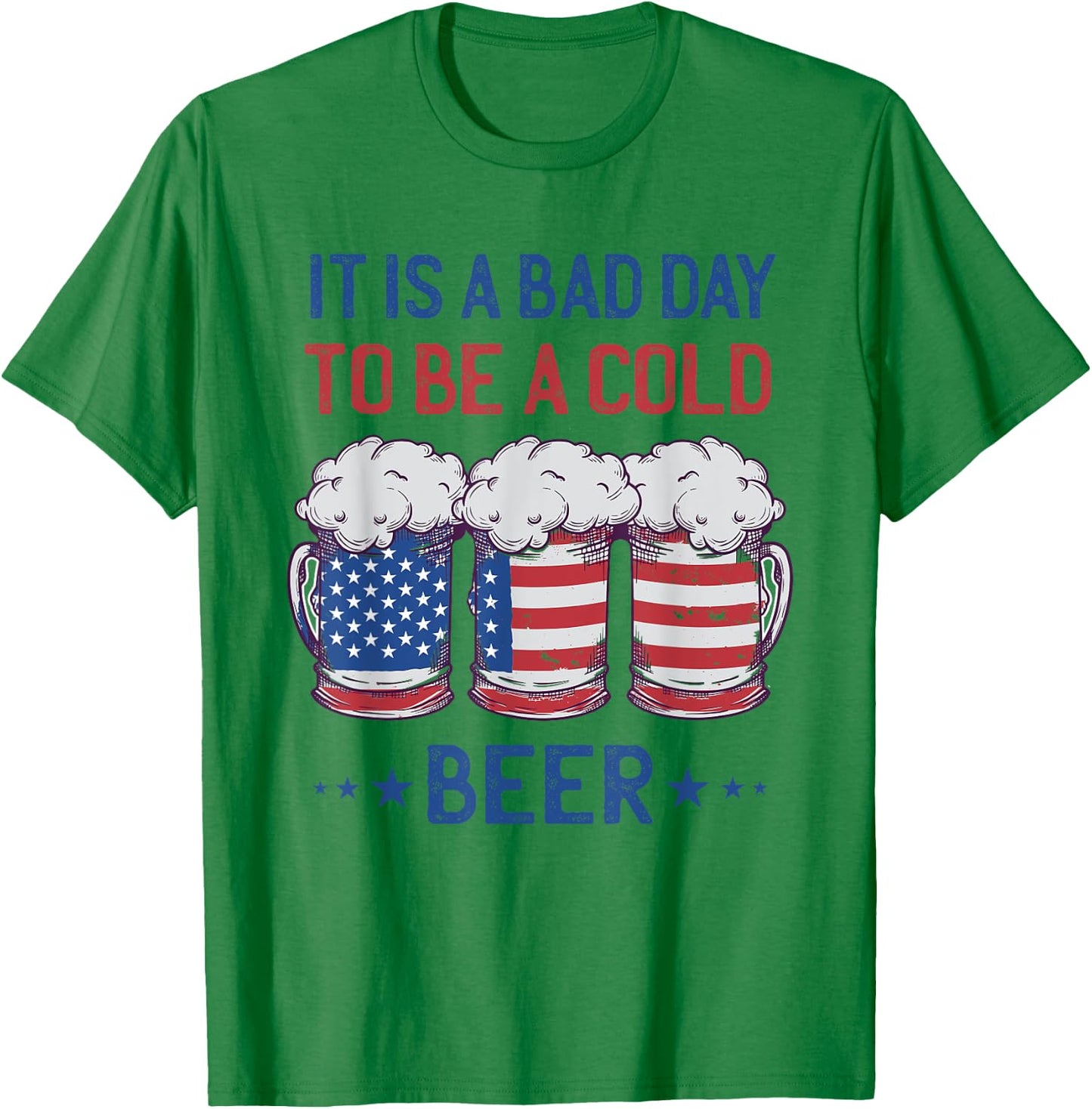 American Flag Beer Glass It's a Bad Day to Be a Cold Beer T-Shirt - T-Shirt | Irish Green