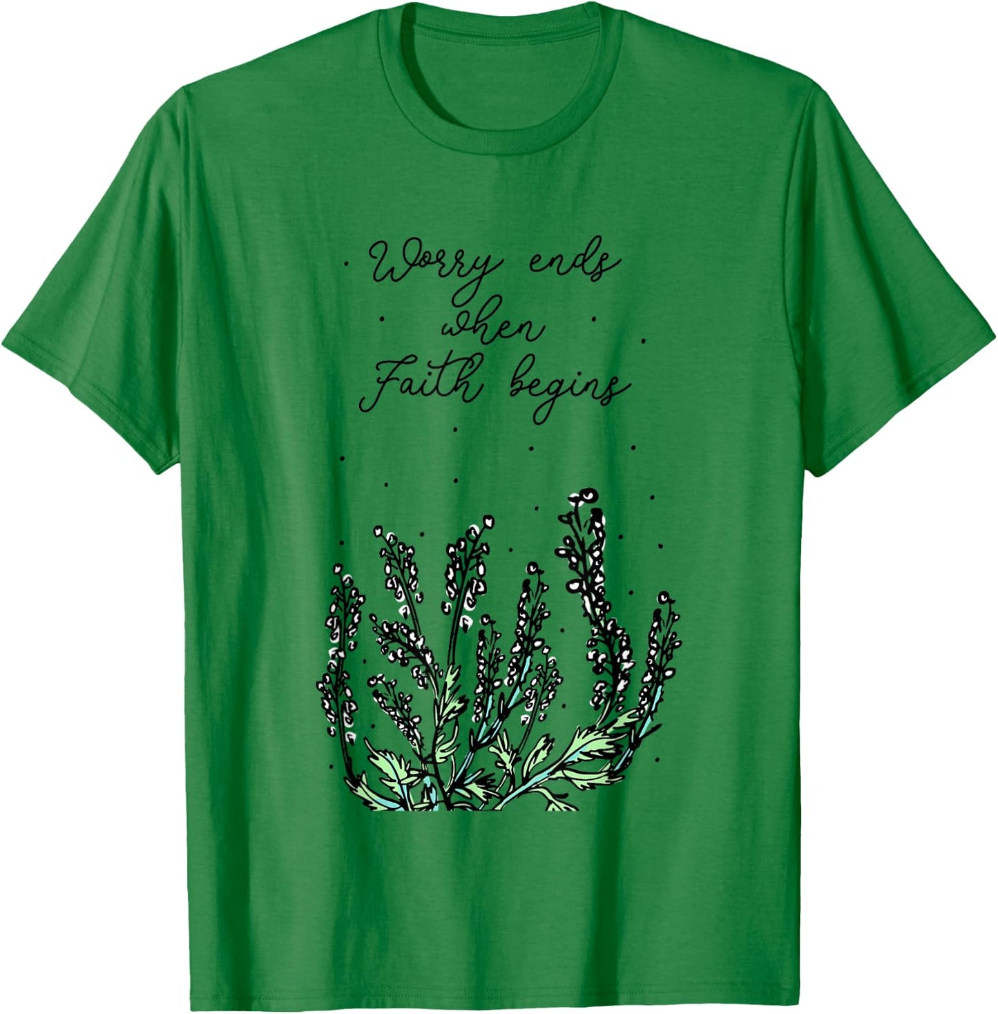Worry Ends When Faith Begins Positive Religious Faith Quote T-Shirt - T-Shirt | Irish Green