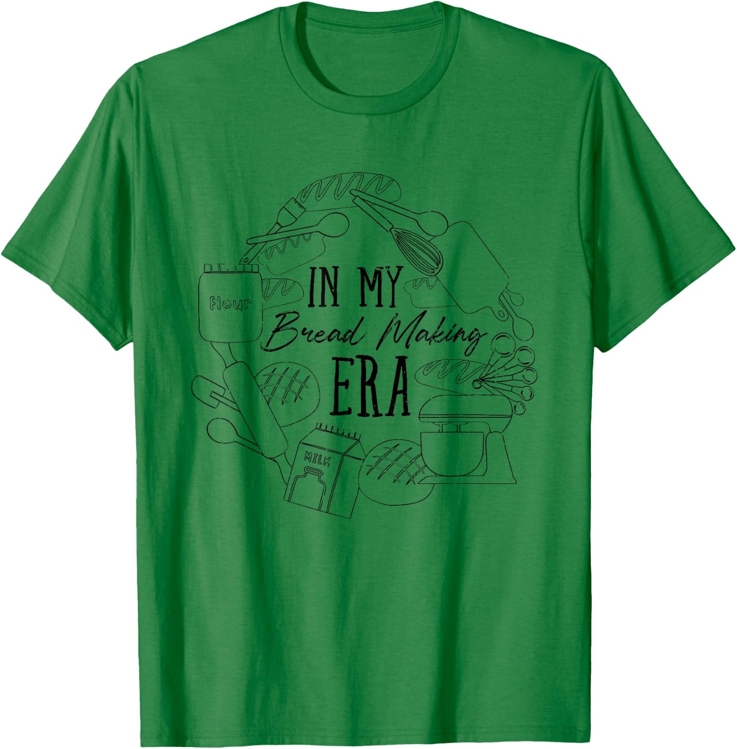 In My Bread Making Era Bread Baking Sourdough Enthusiast T-Shirt - T-Shirt | Irish Green