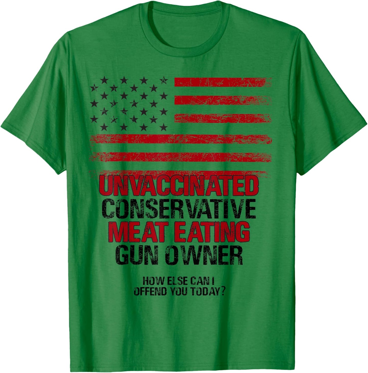 Unvaccinated Conservative Meat Eating Gun Owner USA Flag Women Men T-Shirt - T-Shirt | Irish Green