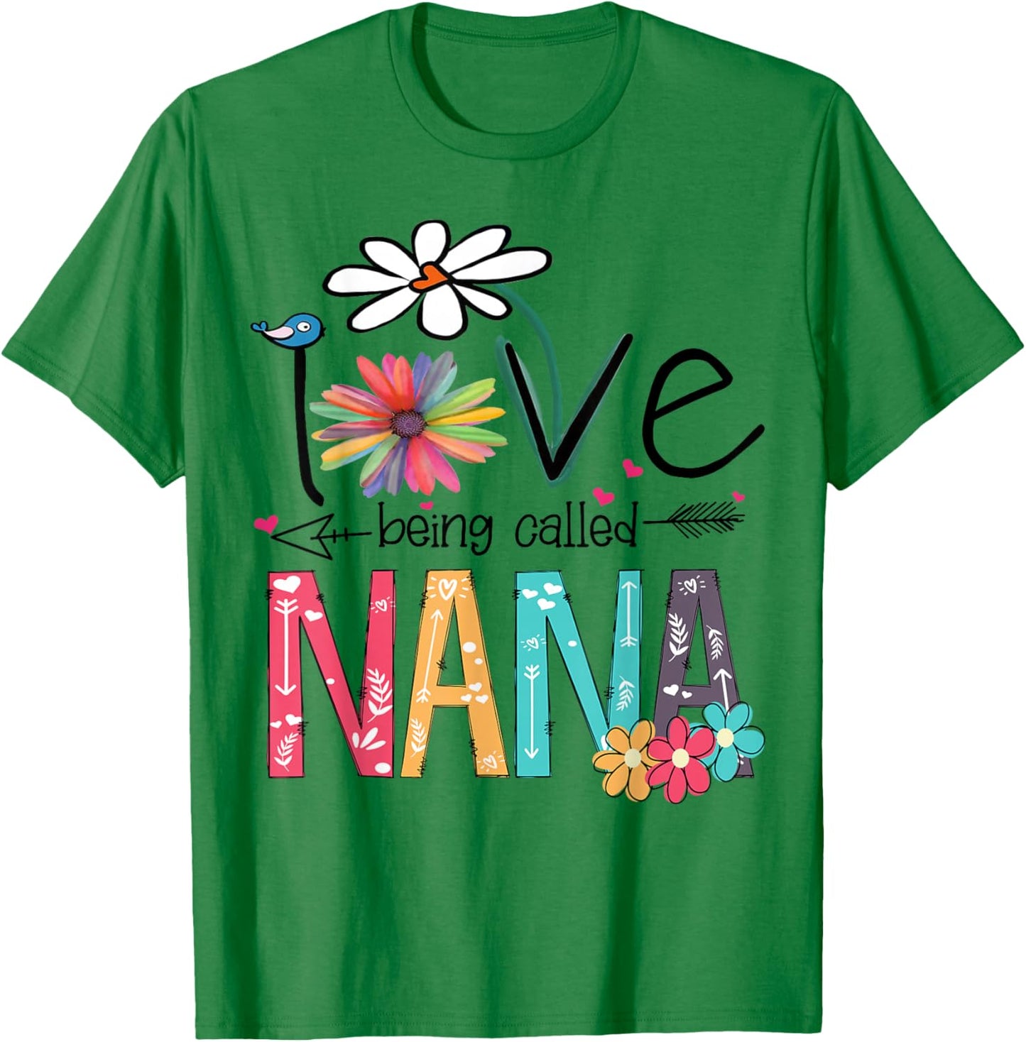 I Love Being Called Nana Cute Art Nana Gift Mother's Day T-Shirt - T-Shirt | Irish Green