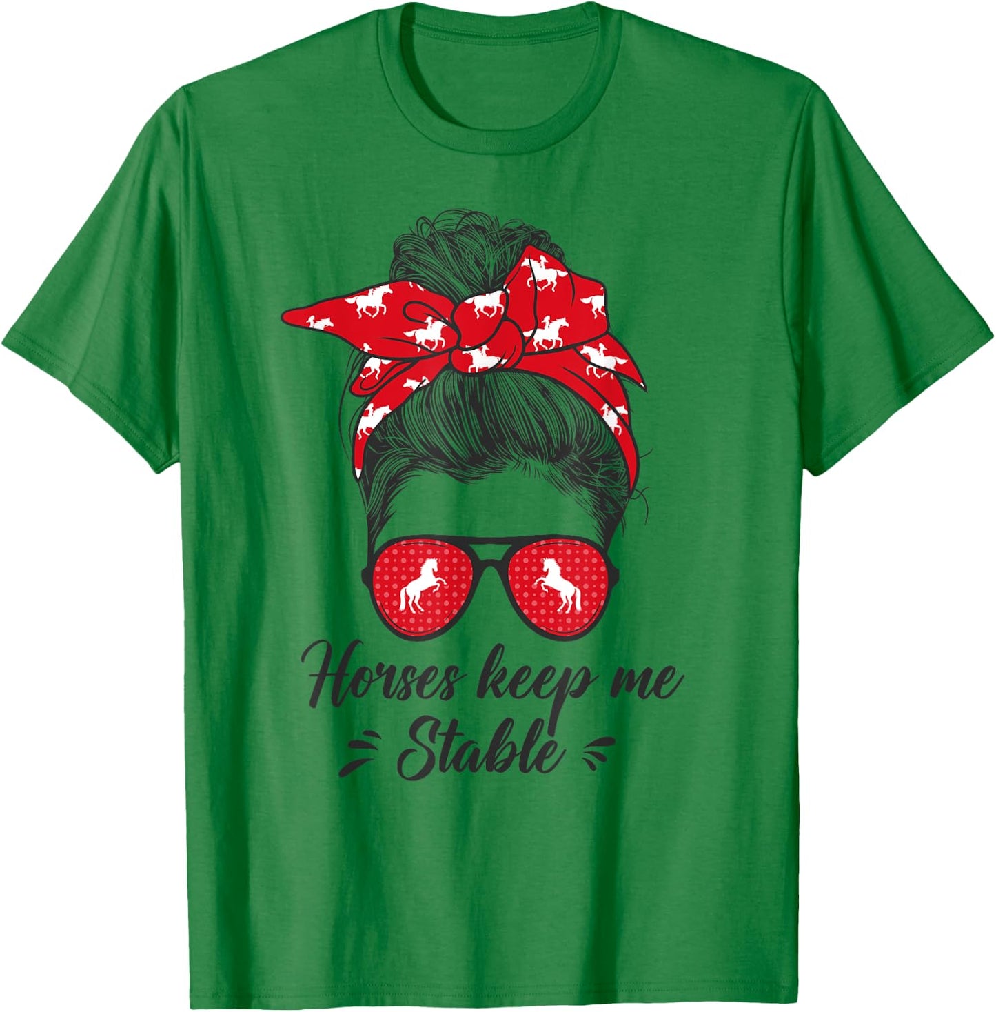 Funny Horses Keep me Stable Messy Bun Girl - Horse Riding T-Shirt - T-Shirt | Irish Green