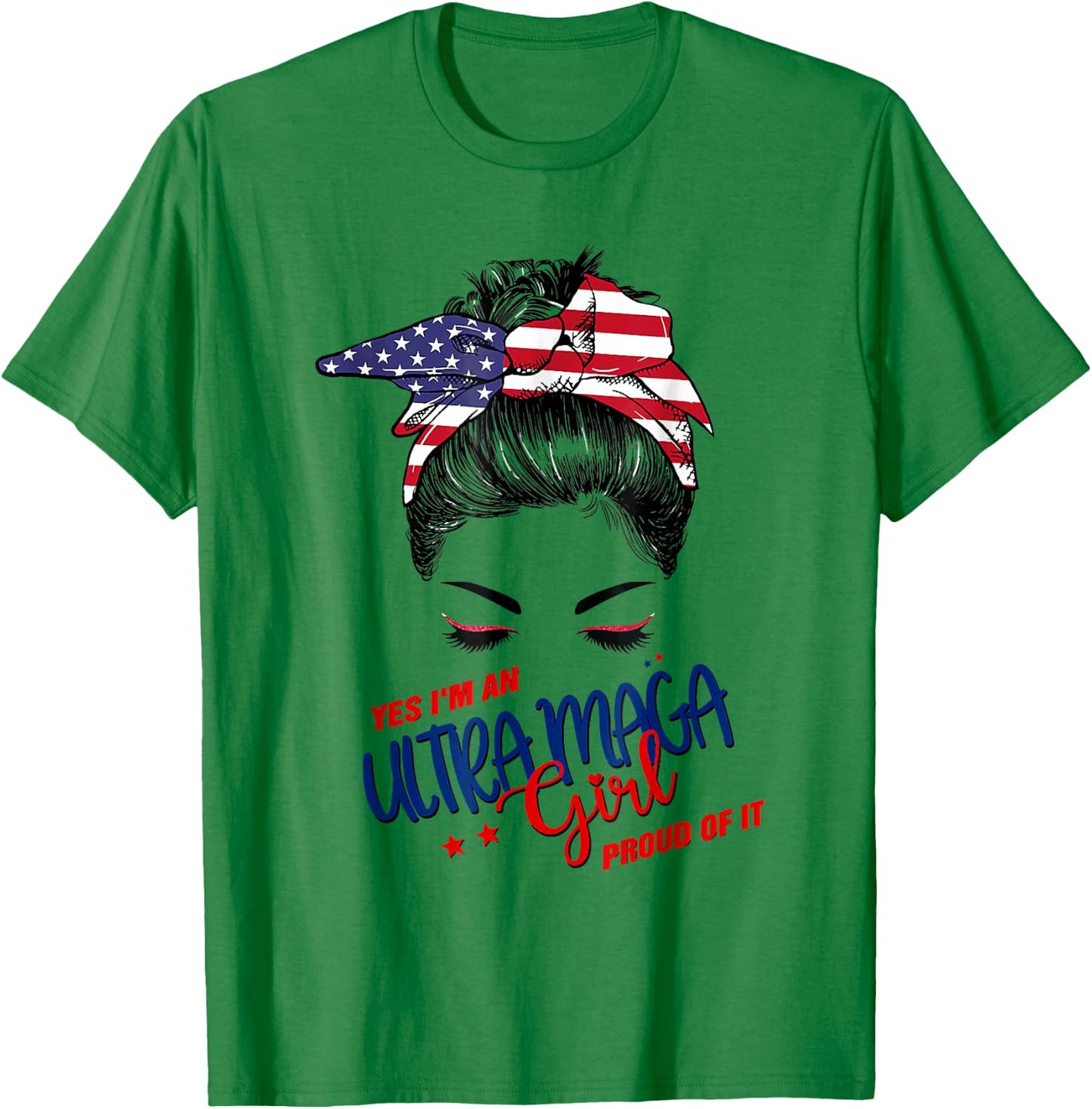 Yes I'm An Ultra Maga Girl Proud Of It Bunny Hair US Flag T-Shirt - T-Shirt | Irish Green