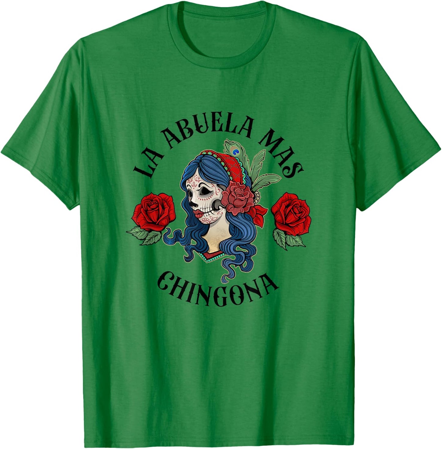 La Abuela Mas Chingona Spanish Grandma Mexicana Mother’s Day T-Shirt - T-Shirt | Irish Green