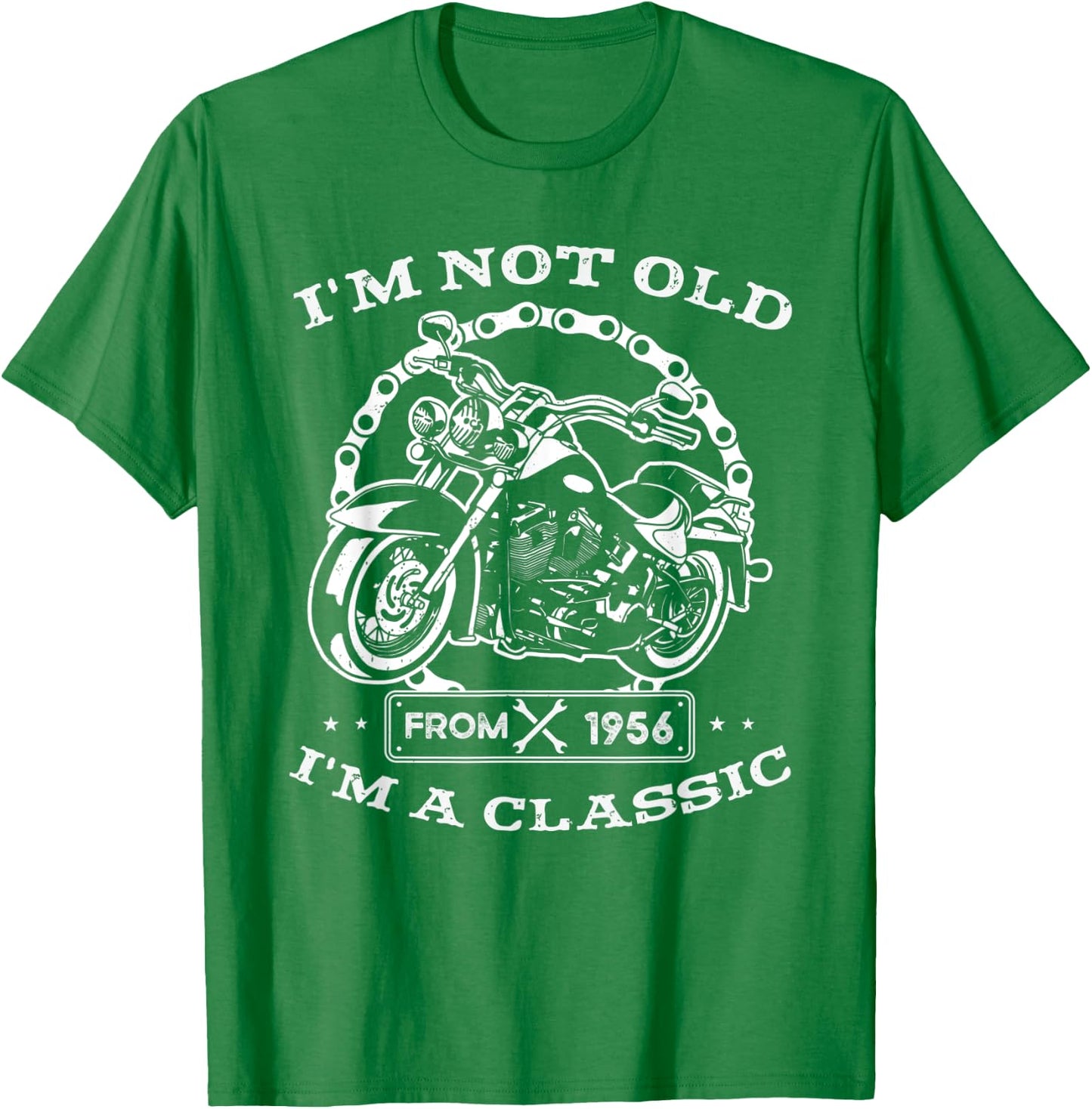 I'm not old I'm classic funny motorcycle since 1956 T-Shirt - T-Shirt | Irish Green