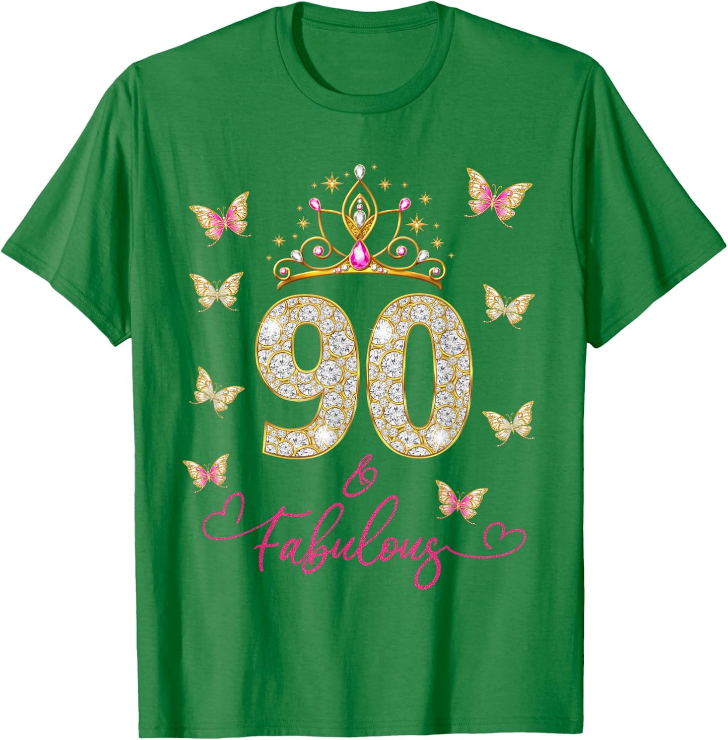90 and Fabulous 90 Years Old Women 90th Birthday T-Shirt - T-Shirt | Irish Green