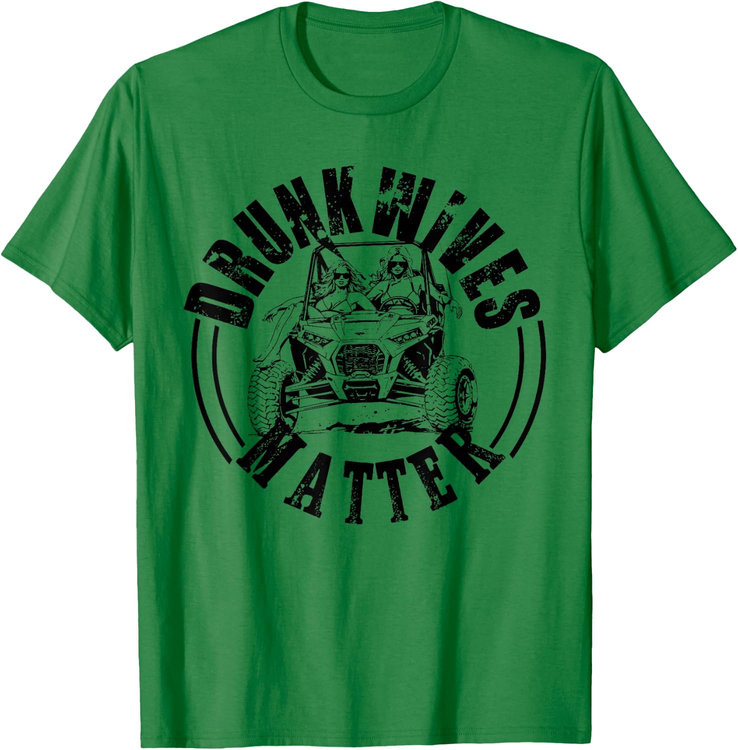 UTV Drunk Wives Matter UTV Side By Side Offroad Mudding T-Shirt - T-Shirt | Irish Green