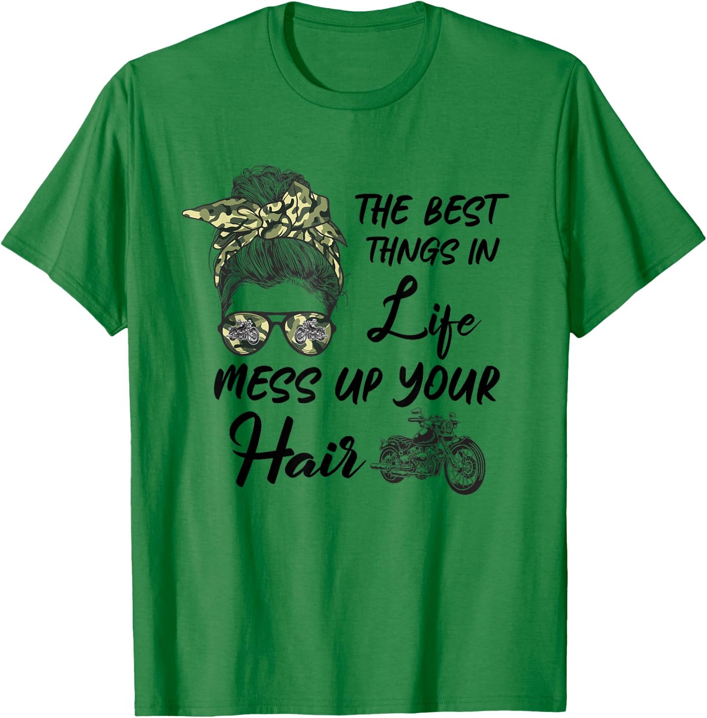 The Best Things In Life Mess Up Your Hair Motorcycle Lover T-Shirt - T-Shirt | Irish Green
