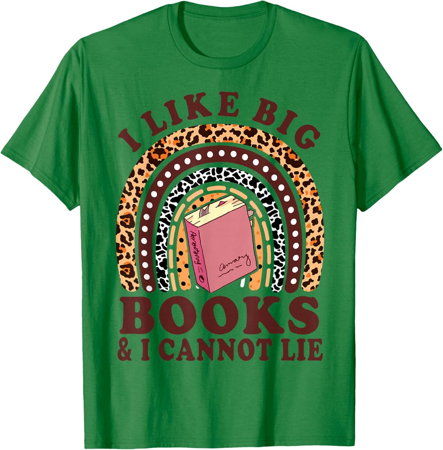 Funny I Like Big Books & I Cannot Lie Bookworm Ela Teacher T-Shirt - T-Shirt | Irish Green