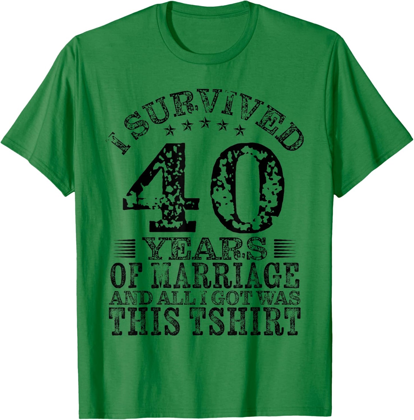 I Survived 40 Years Of Marriage 40TH Anniversary Fortieth T-Shirt - T-Shirt | Irish Green