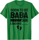 Baba to Be Soon to Be Baba 2026 T-Shirt - T-Shirt | Irish Green
