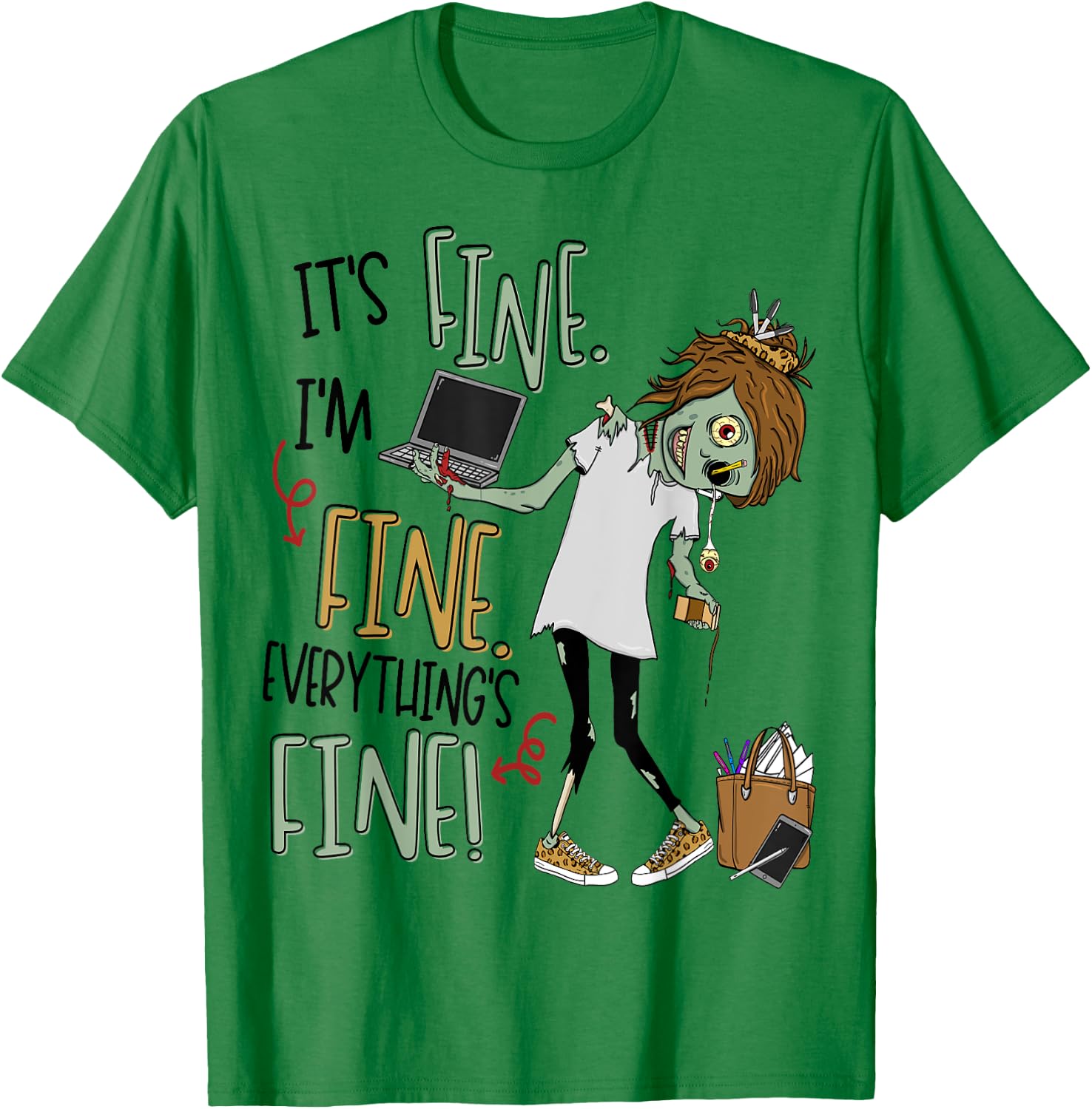 It's Fine, I'm Fine, Everything's Fine Zombie Teacher Life Men Women Kids T-Shirt - T-Shirt | Irish Green