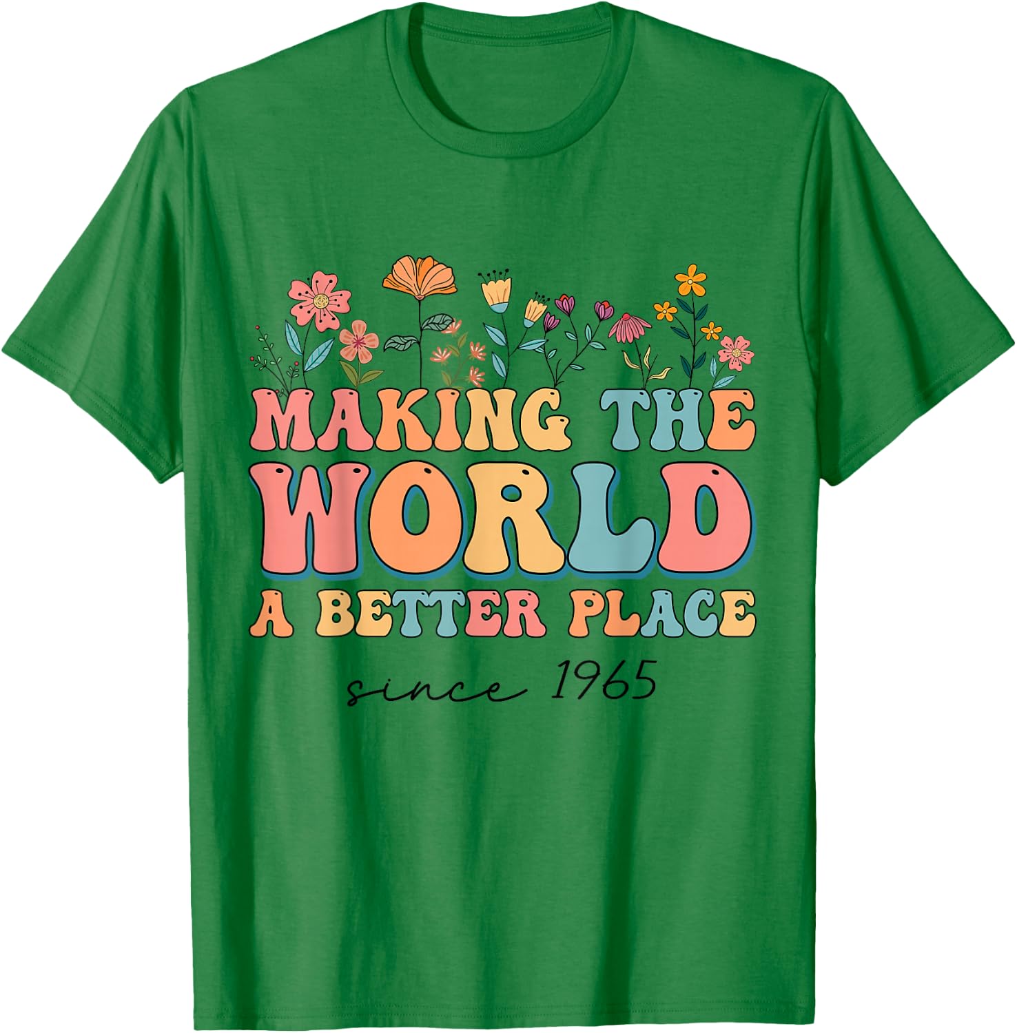 59th Birthday Making The World A Better Place Since 1965 T-Shirt - T-Shirt | Irish Green