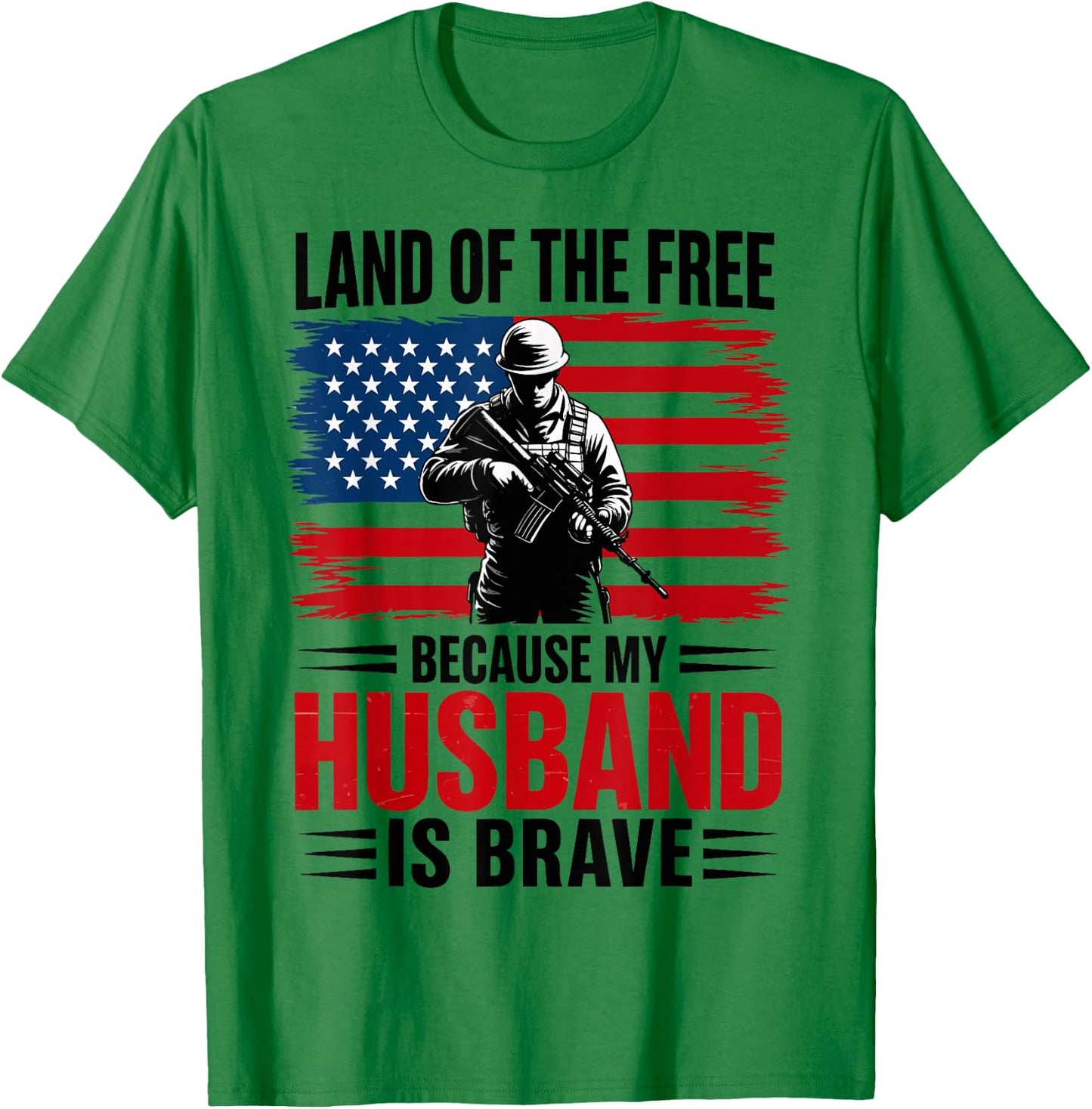 Land of The Free Because My Husband is Brave 4th July Women T-Shirt - T-Shirt | Irish Green