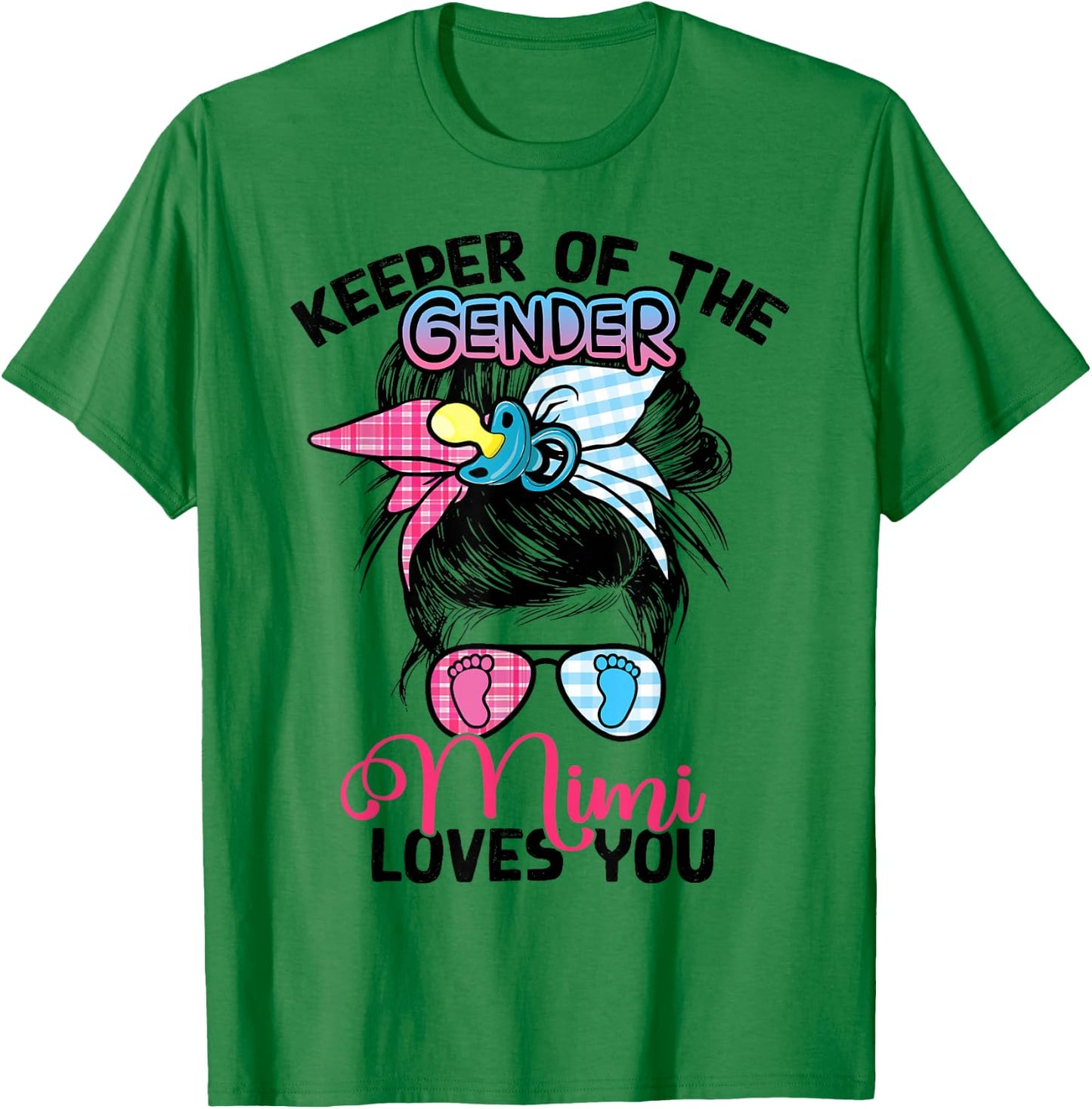Keeper Of The Gender Pink or Blue Mimi Loves You Messy Bun T-Shirt - T-Shirt | Irish Green