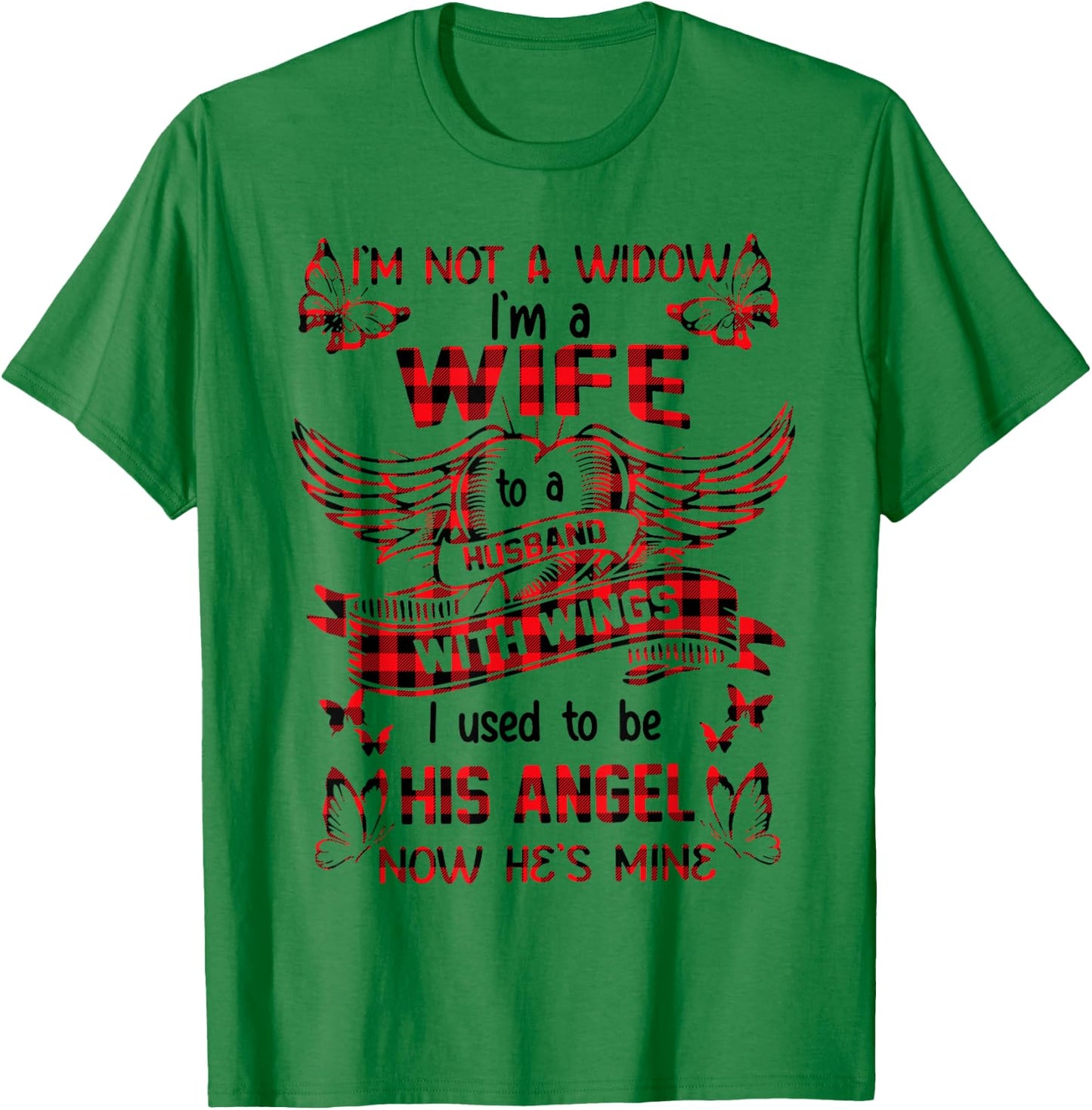 I'm not a widow I'm a wife to a husband with wings T-Shirt - T-Shirt | Irish Green