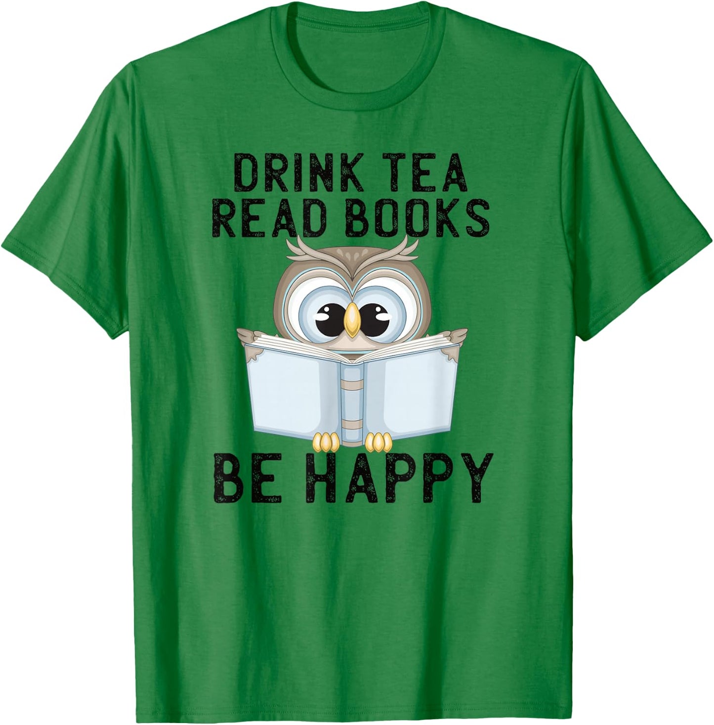 Drink Tea Read Books Be Happy Reading Tea Owl T-Shirt - T-Shirt | Irish Green
