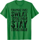 Friends That Sweat Together Stay Together Gym Vintage T-Shirt - T-Shirt | Irish Green