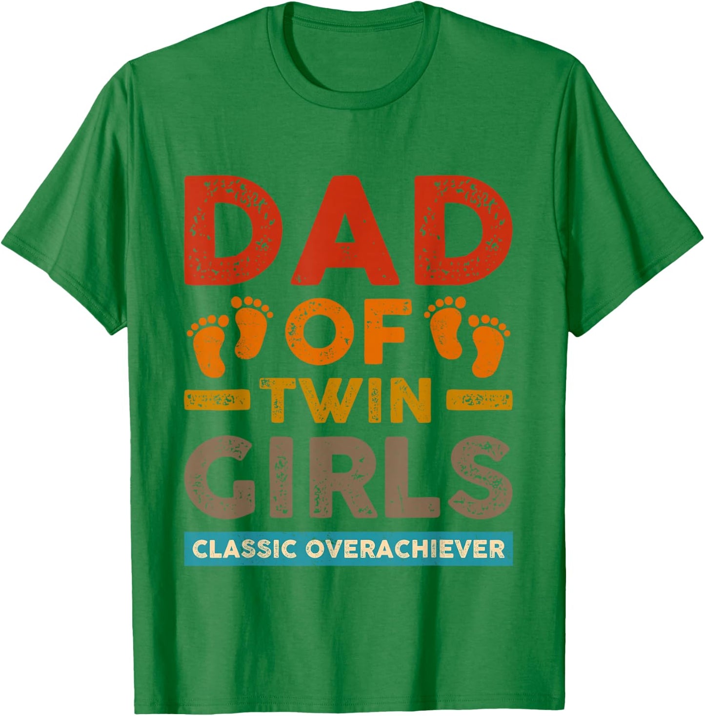 Dad Of Twin Girls Classic Overachiever Funny Twin Dad Father T-Shirt - T-Shirt | Irish Green