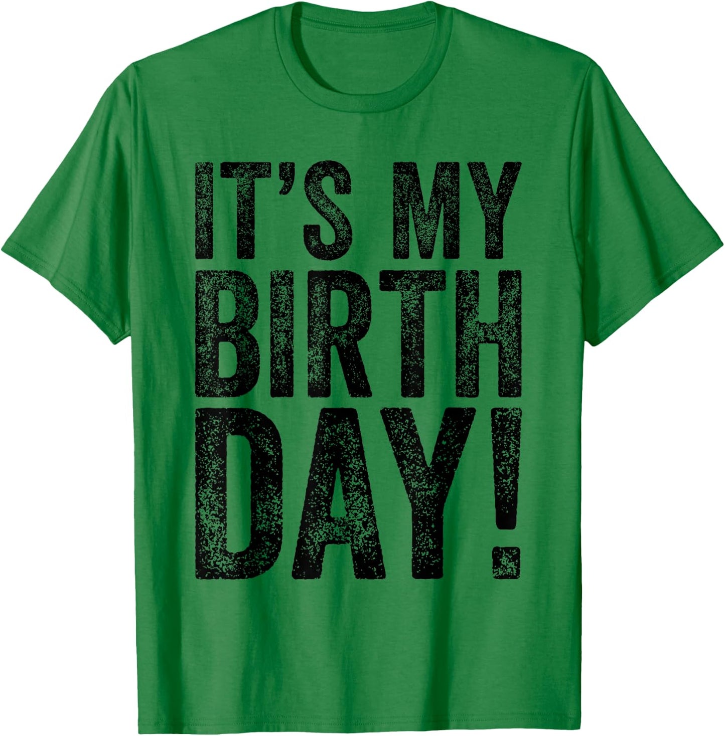It's My Birthday T-Shirt - T-Shirt | Irish Green