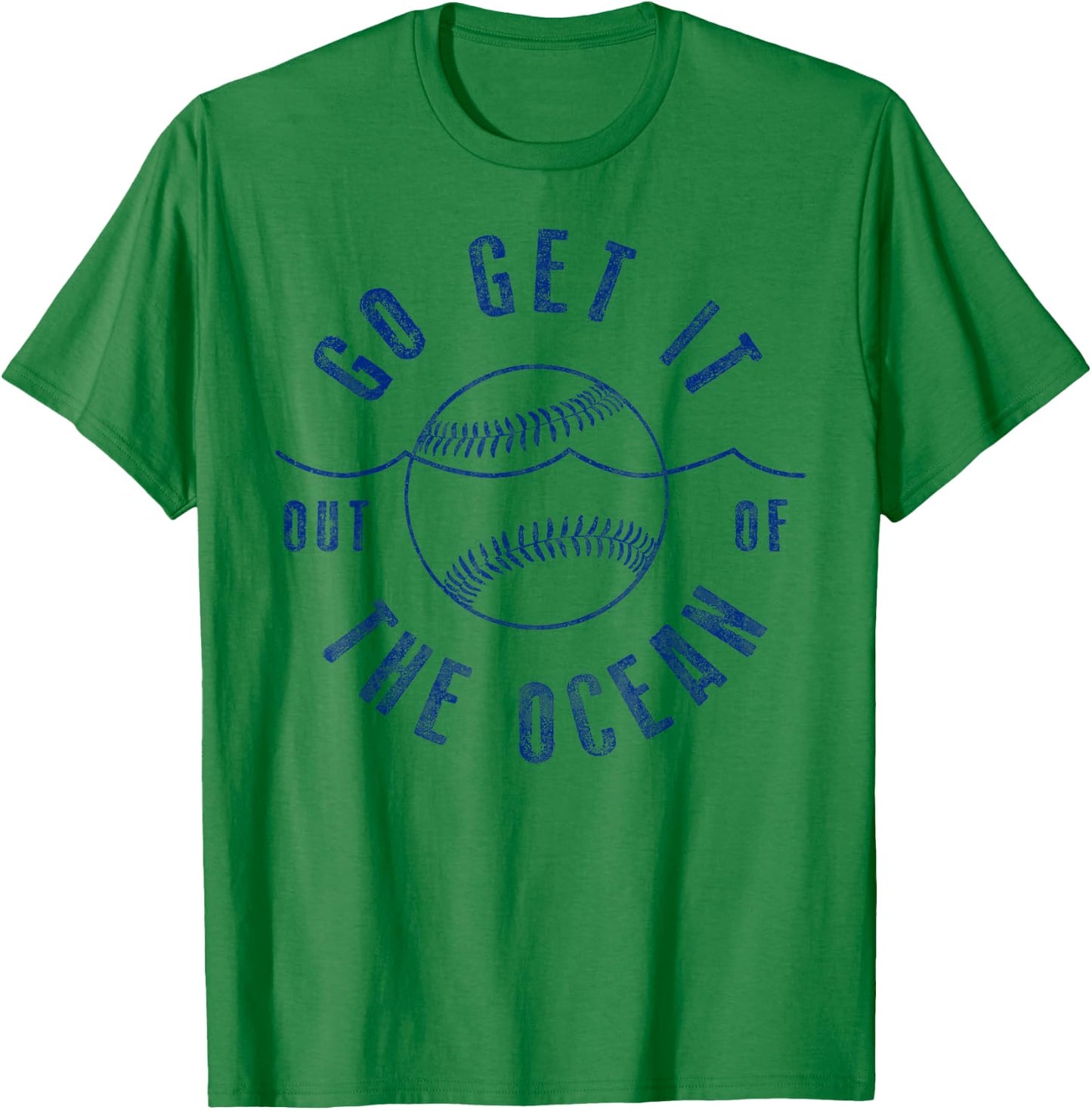 Go Get it Out of the Ocean Blue Funny Baseball T-Shirt - T-Shirt | Irish Green
