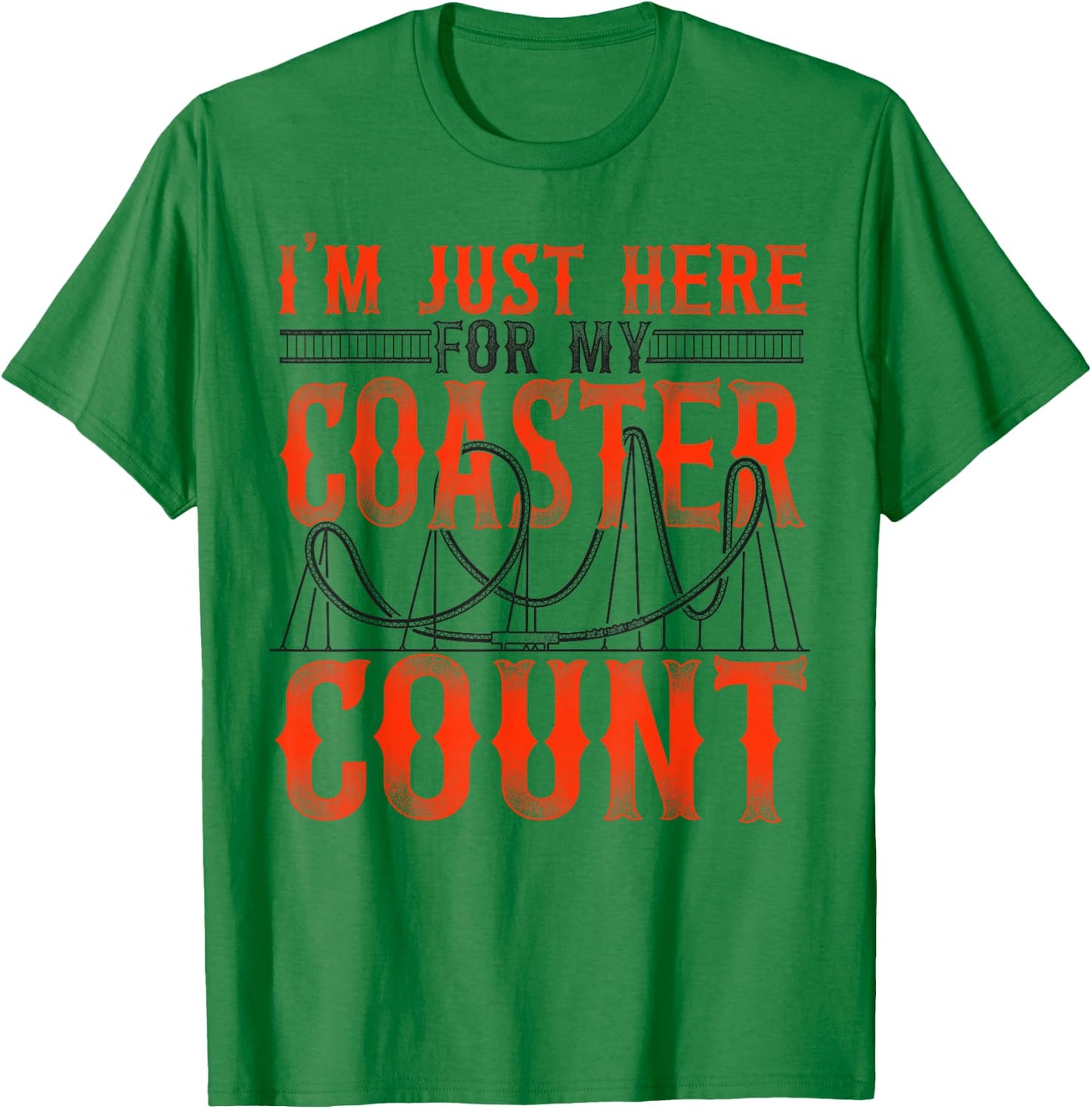 Roller Coaster Vintage I'm Just Here For My Coaster Count T-Shirt - T-Shirt | Irish Green
