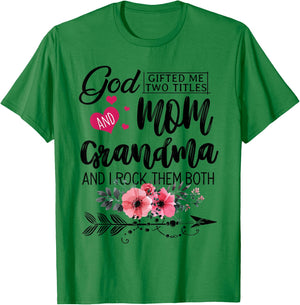 God Gifted Me Two Titles Mom And Grandma Flower Mother's Day T-Shirt - T-Shirt | Irish Green