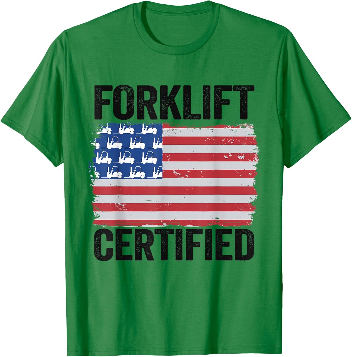 Forklift Certified American Flag Funny Forklift Driver T-Shirt - T-Shirt | Irish Green