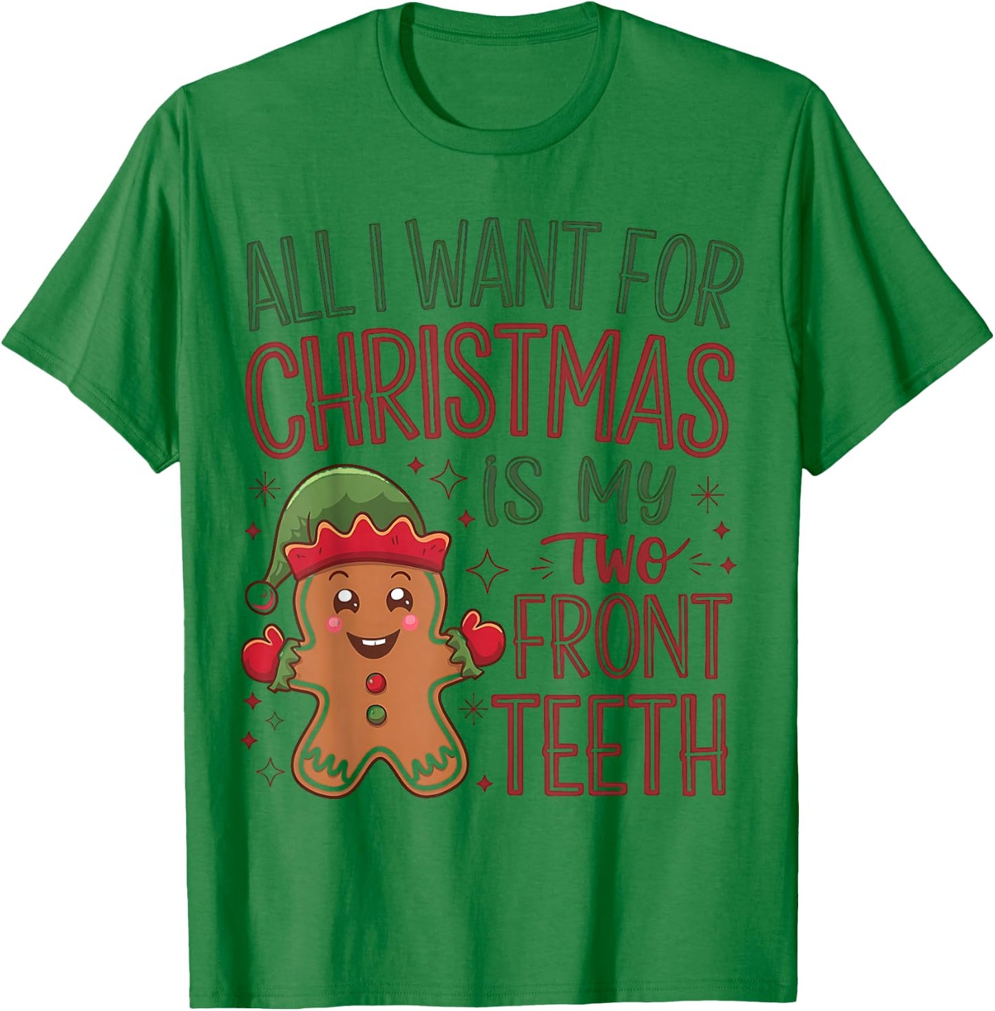 All I want for Christmas is My Two Front Teeth T-Shirt - T-Shirt | Irish Green