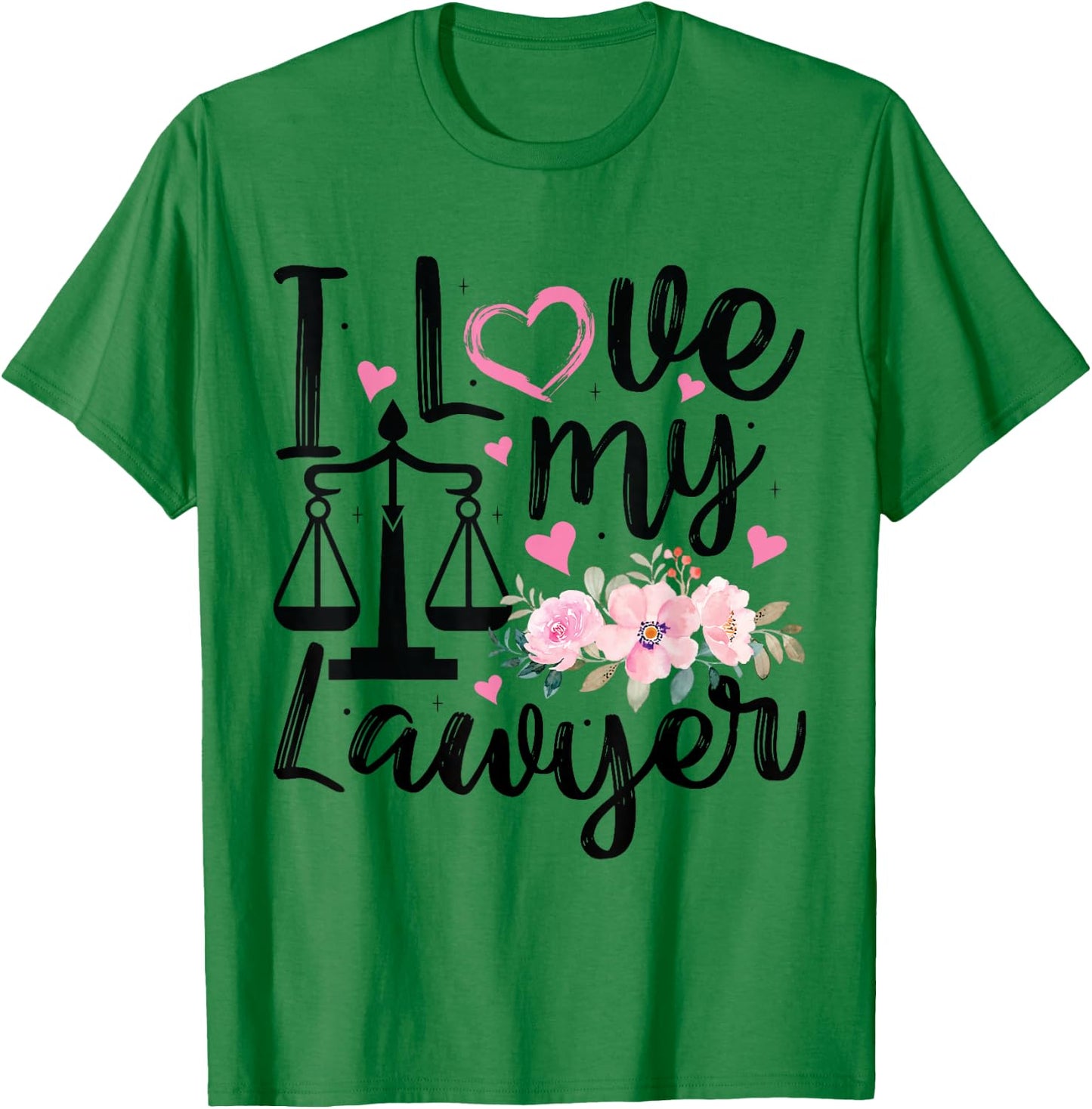 I Love My Lawyer Funny Lawyer Wife Girlfriend Women T-Shirt - T-Shirt | Irish Green