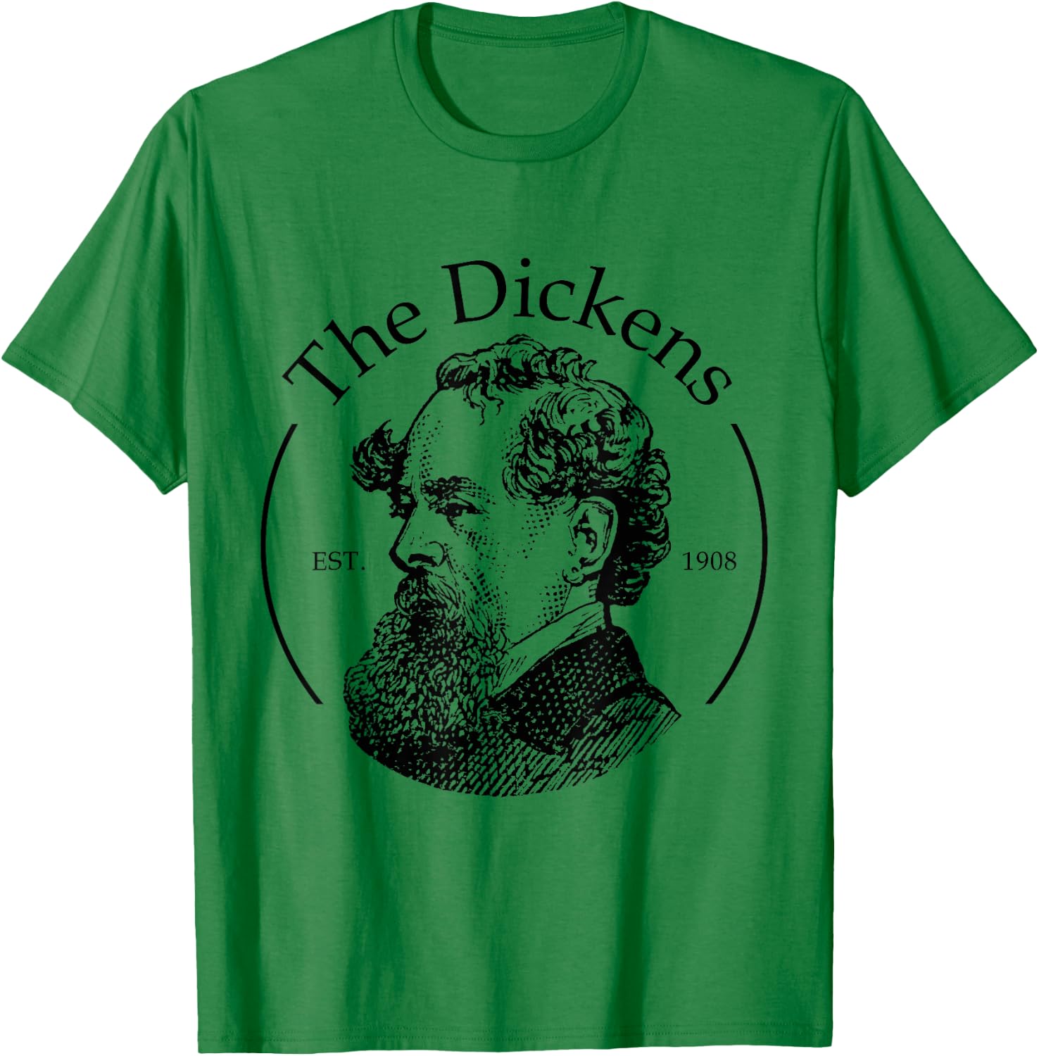 The Dickens Shirt Funny Charles Dickens Literature Book Club T-Shirt - T-Shirt | Irish Green